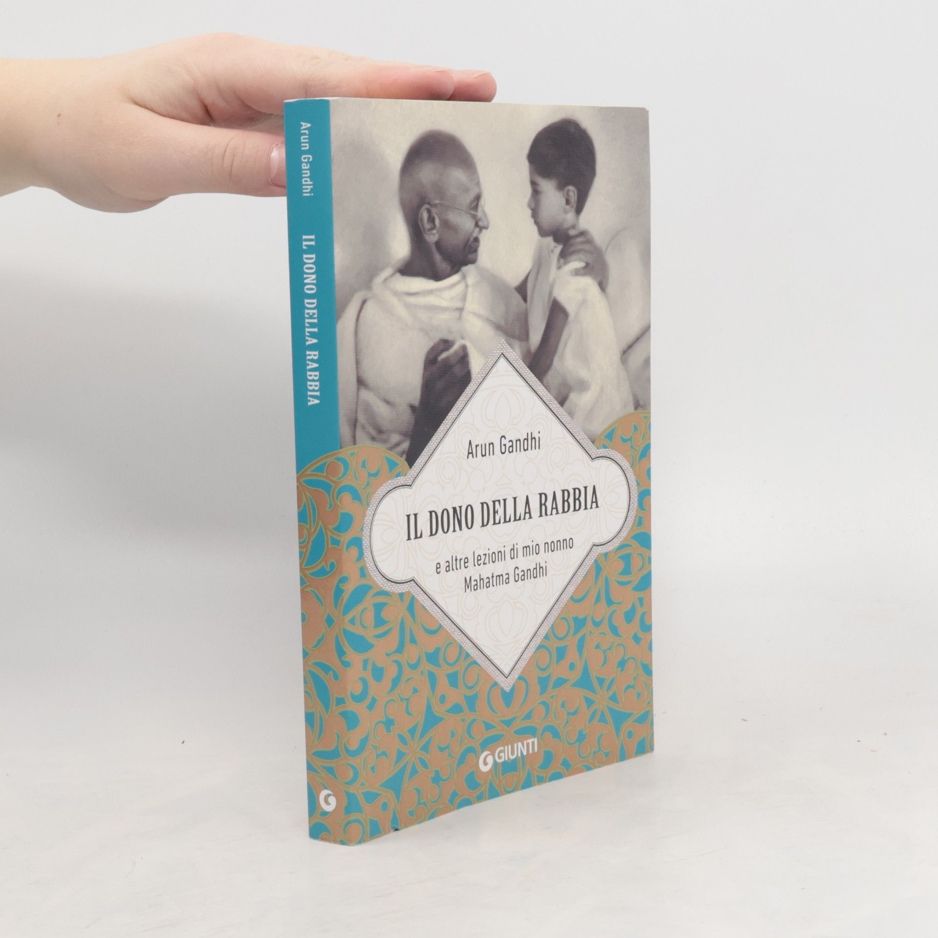 Il dono della rabbia e altre lezioni di mio nonno Mahatma Gandhi