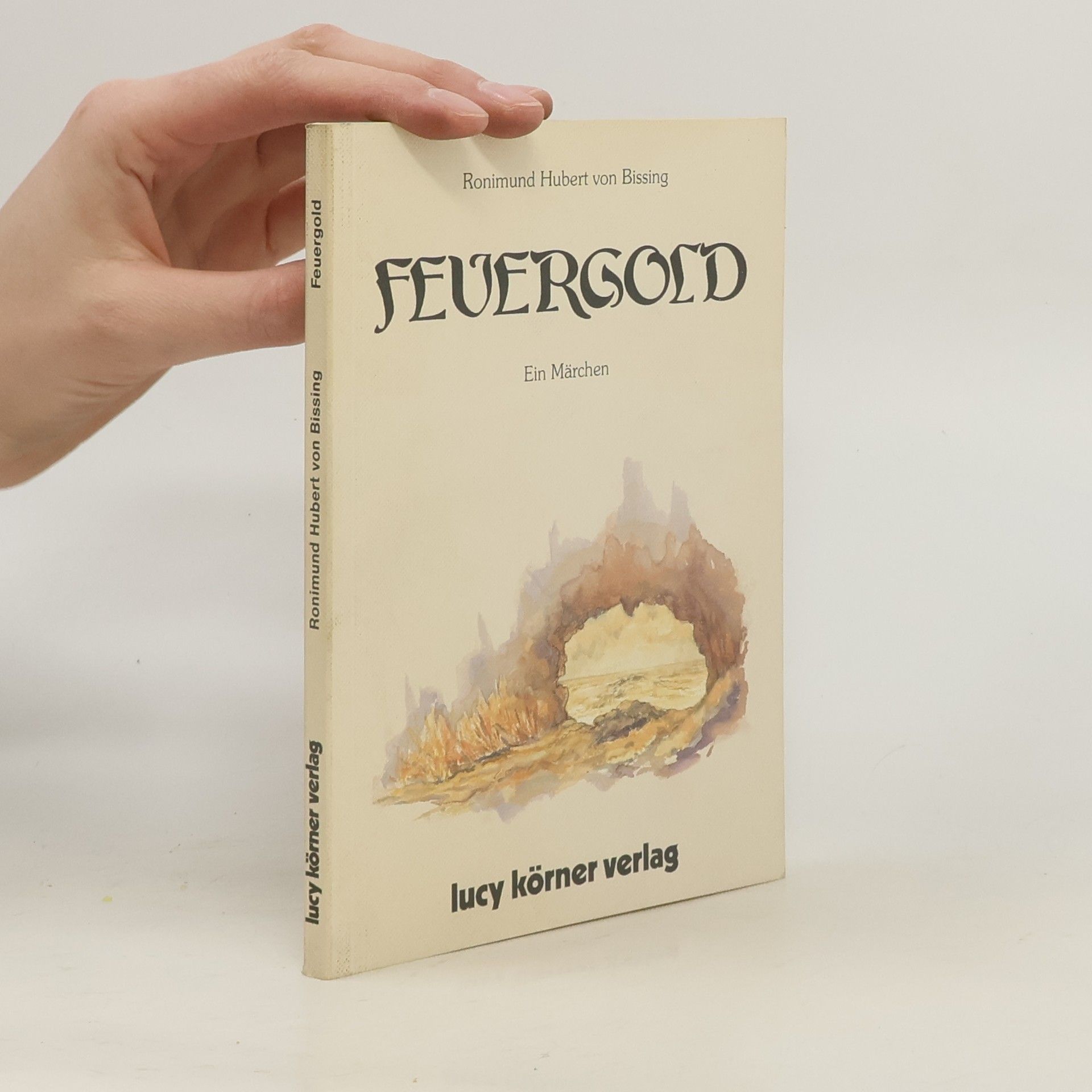 Ronimund Hubert Von Bissing Feuergold. Ein Märchen