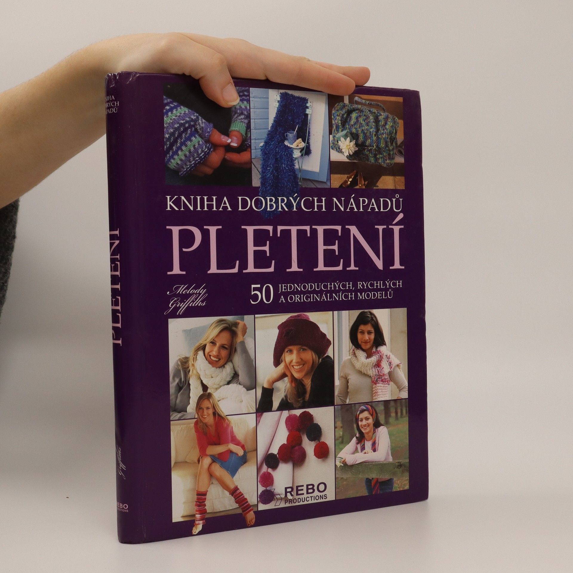 Melody Griffiths Pletení, kniha dobrých nápadů : 50 jednoduchých, rychlých a originálních modelů