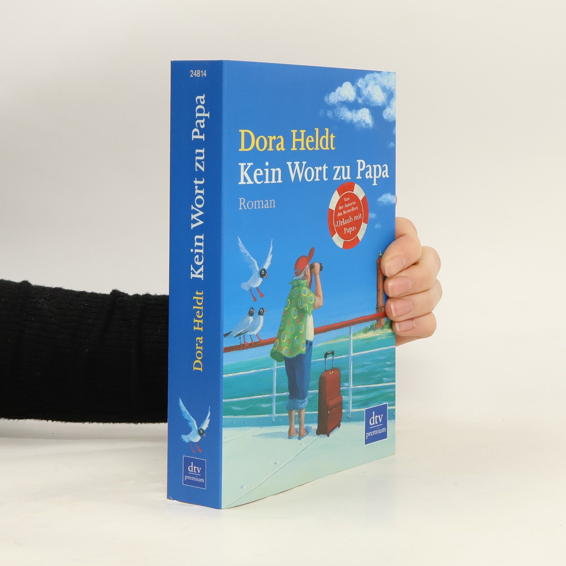 Dora Heldt Kein Wort zu Papa