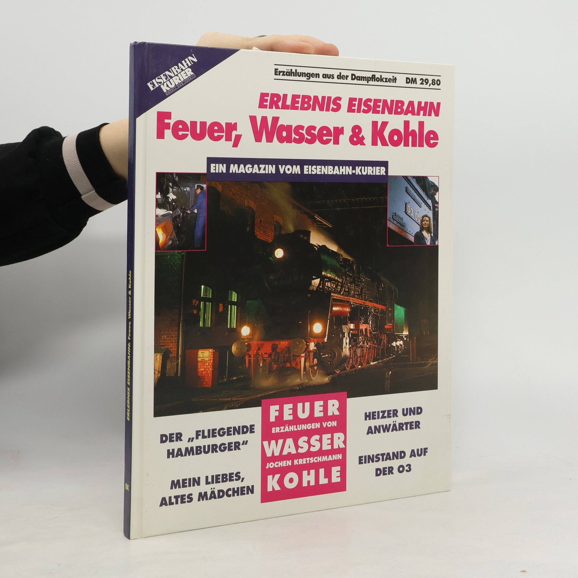 Kolektív autorov Erlebnis Eisenbahn. Feuer, Wasser & Kohle
