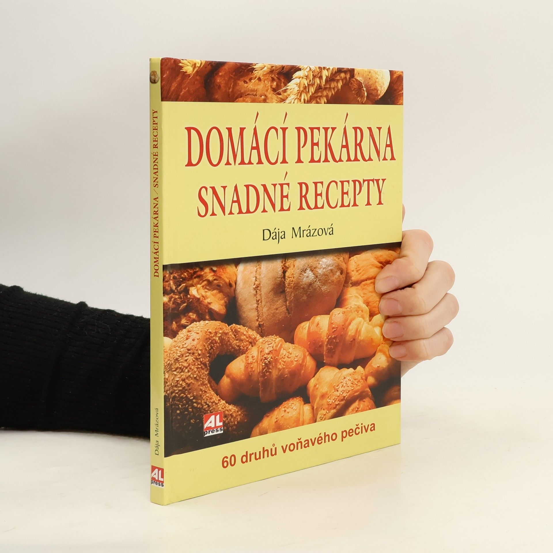Domácí pekárna - snadné recepty - 60 druhů voňavého pečiva