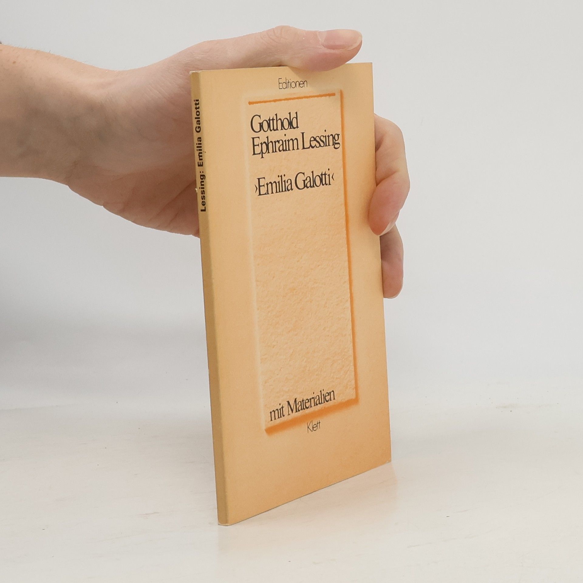 Gotthold Ephraim Lessing Emilia Galotti . Mit Materialien