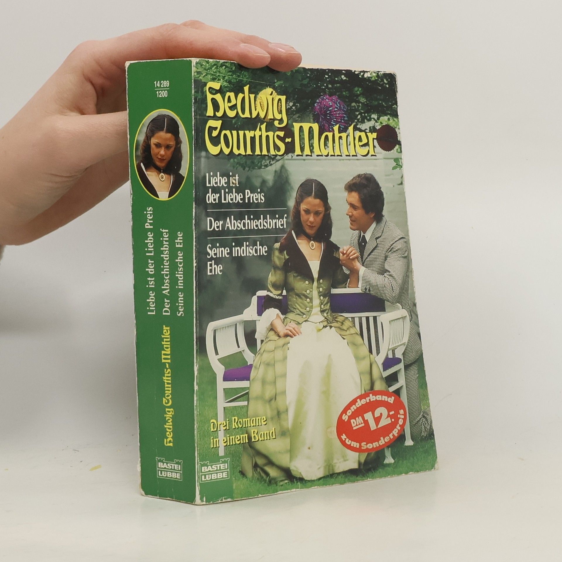 Hedwig Courths-Mahler Liebe ist der Liebe Preis / Der Abschiedsbrief / Seine indische Ehe