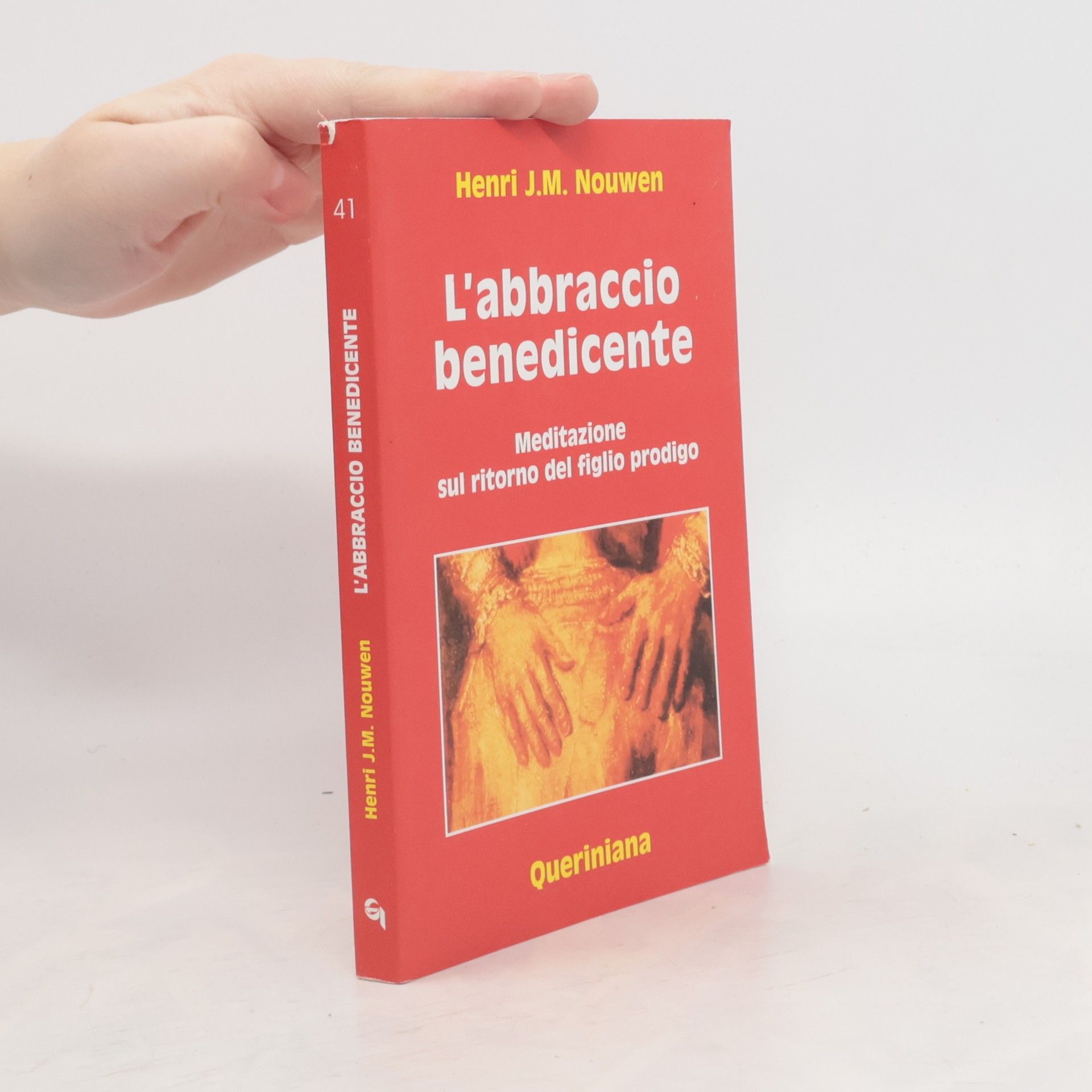 Henri J. M. Nouwen L'abbraccio benedicente. Meditazione sul ritorno del figlio prodigo