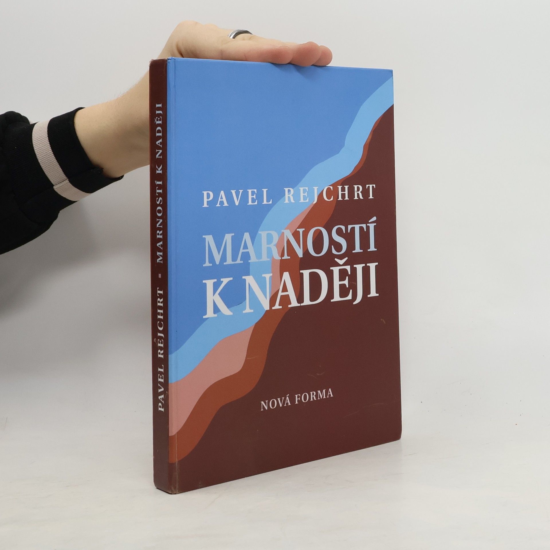 Pavel Rejchrt Marností k naději