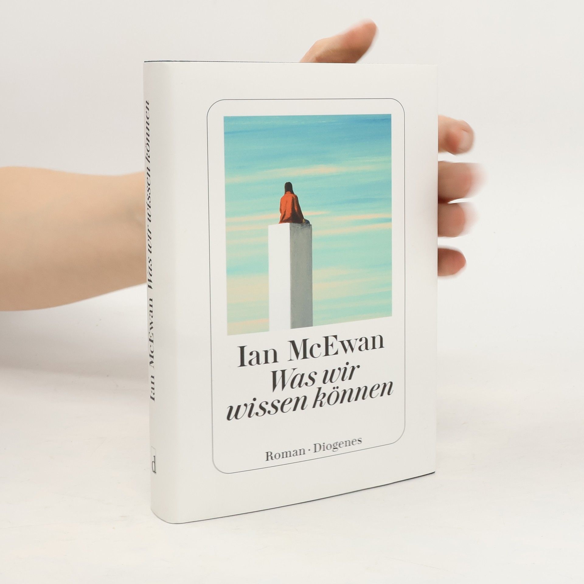 Ian McEwan Was wir wissen können