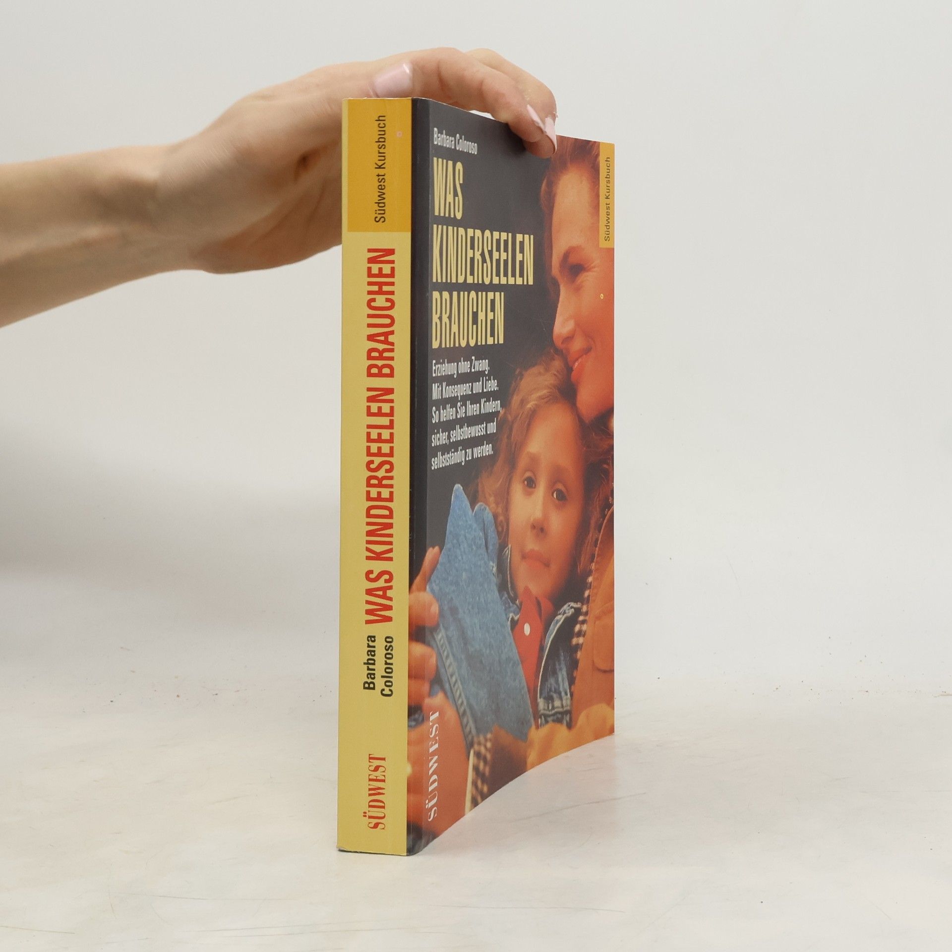 Barbara Coloroso Was Kinderseelen brauchen