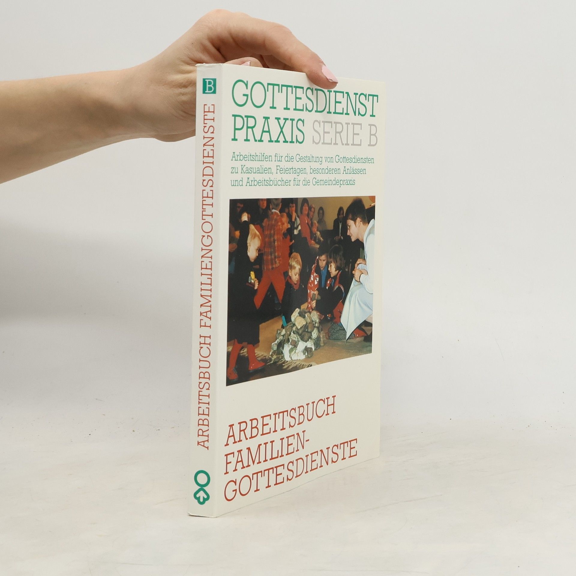 Erhard Domay Gottesdienstpraxis, Serie B, Neue Folge, Arbeitsbuch Familiengottesdienste
