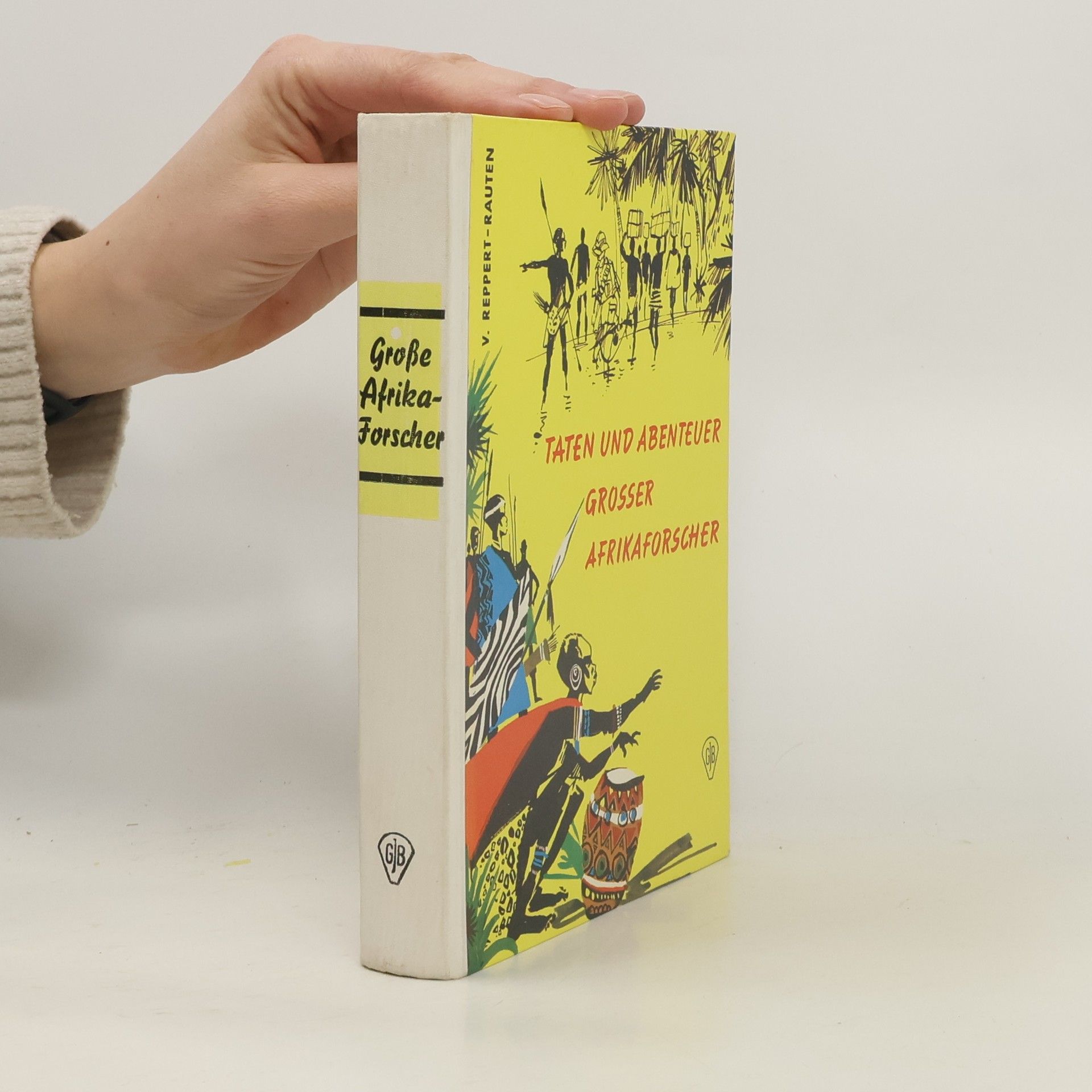Taten und Abenteuer großer Afrikaforscher