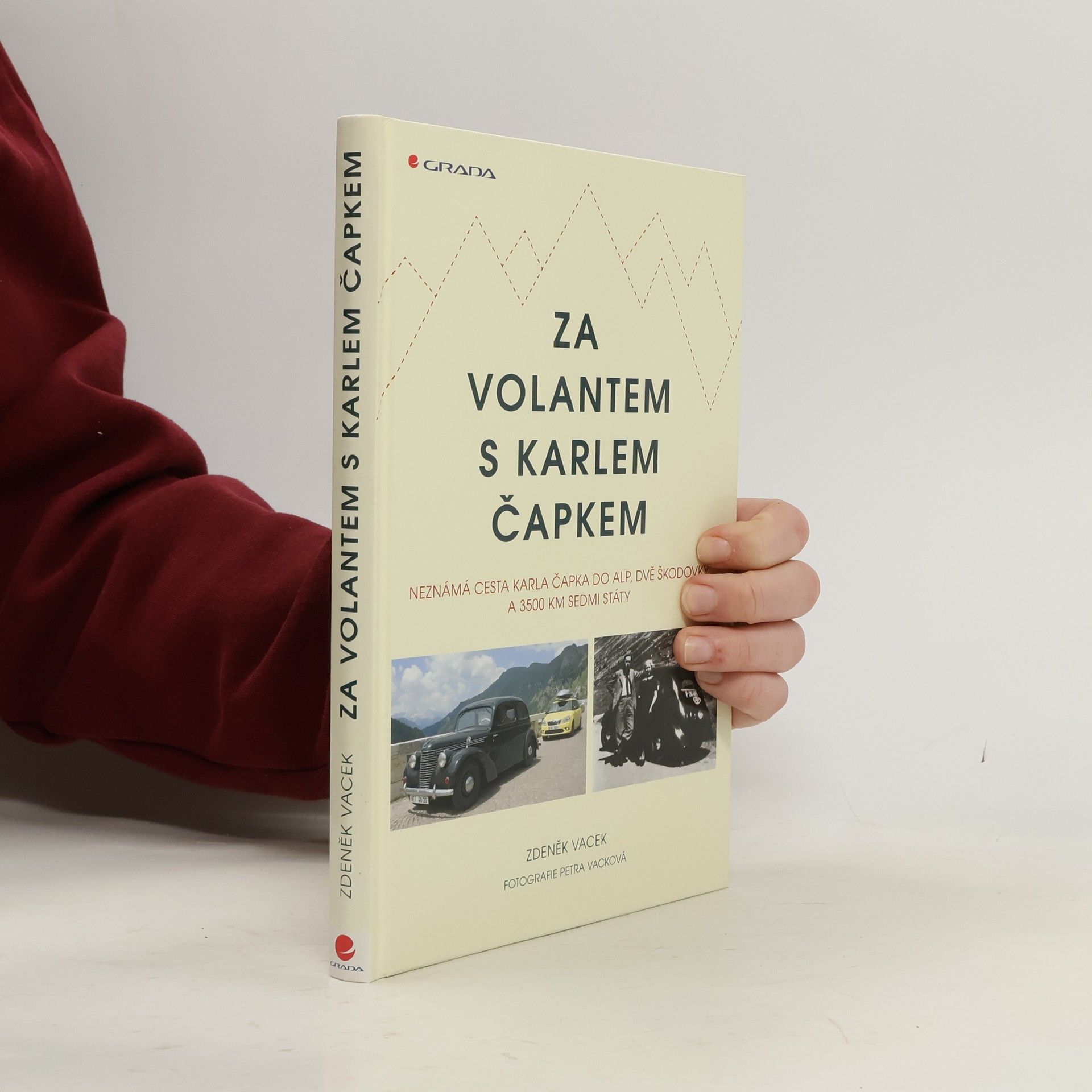 Zdeněk Vacek Za volantem s Karlem Čapkem. Neznámá cesta Karla Čapka do Alp, dvě škodovky a 3500 km sedmi státy