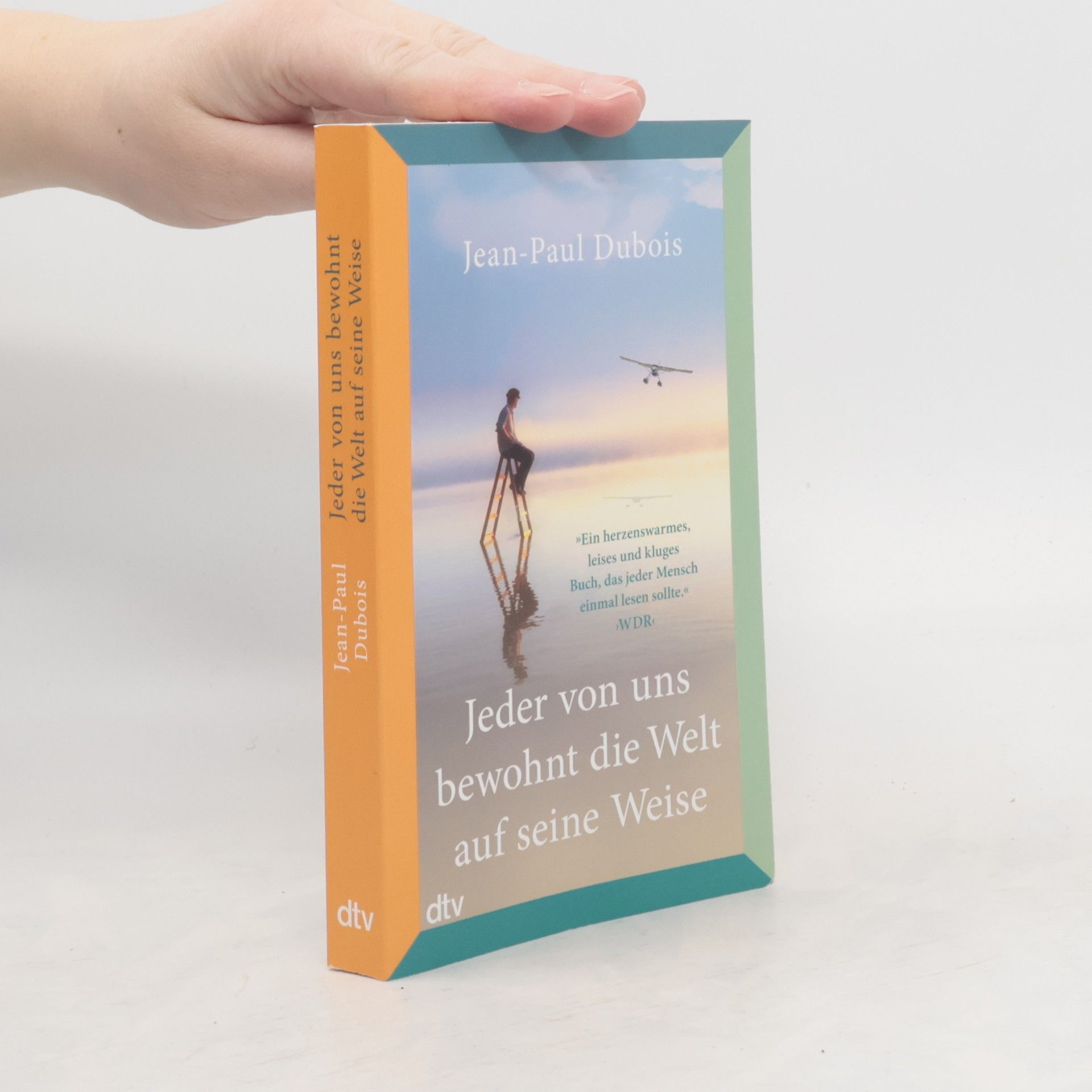 Paul DuBois Jeder von uns bewohnt die Welt auf seine Weise