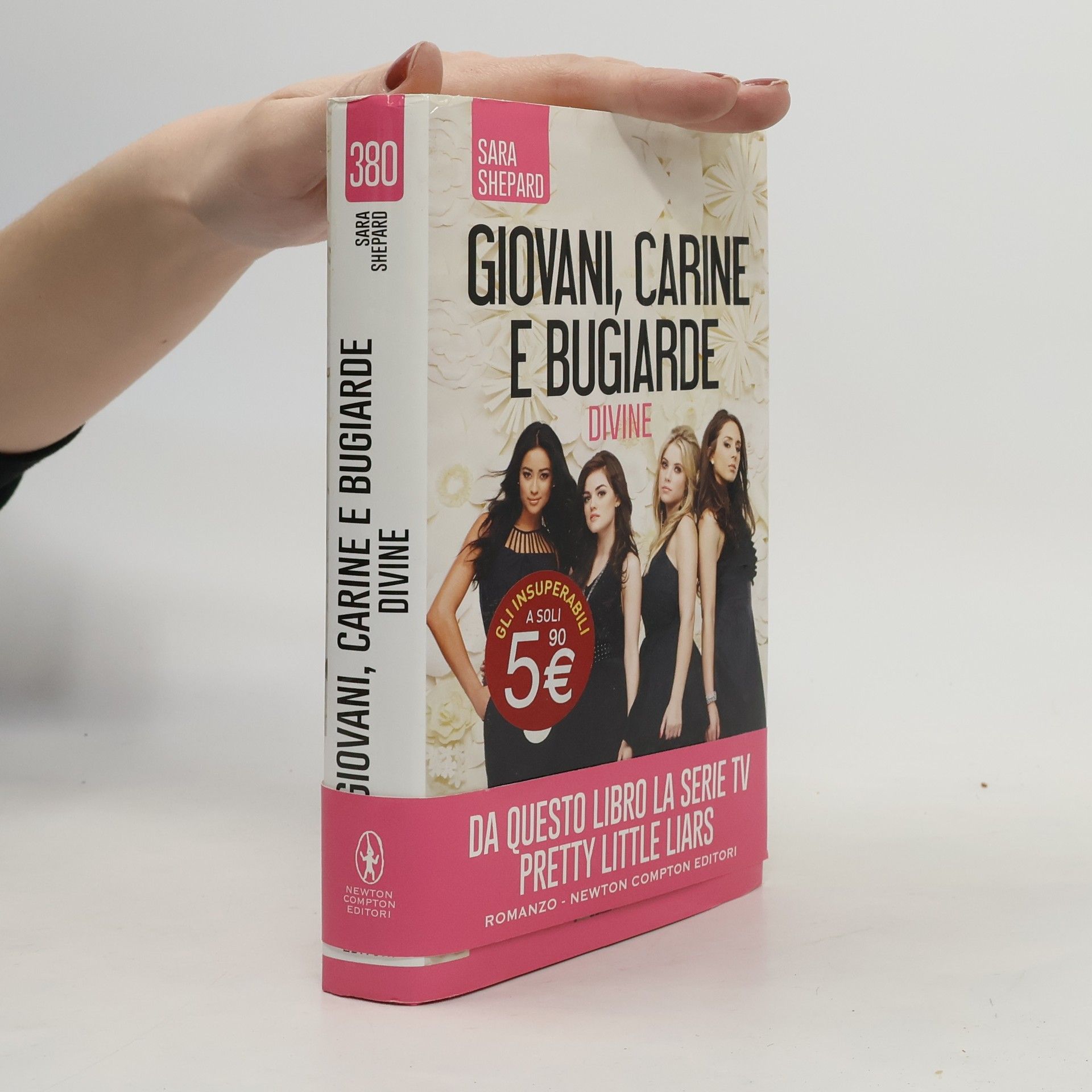 Sara Shepard Pretty Little Liars: Giovani, carine e bugiarde. Divine