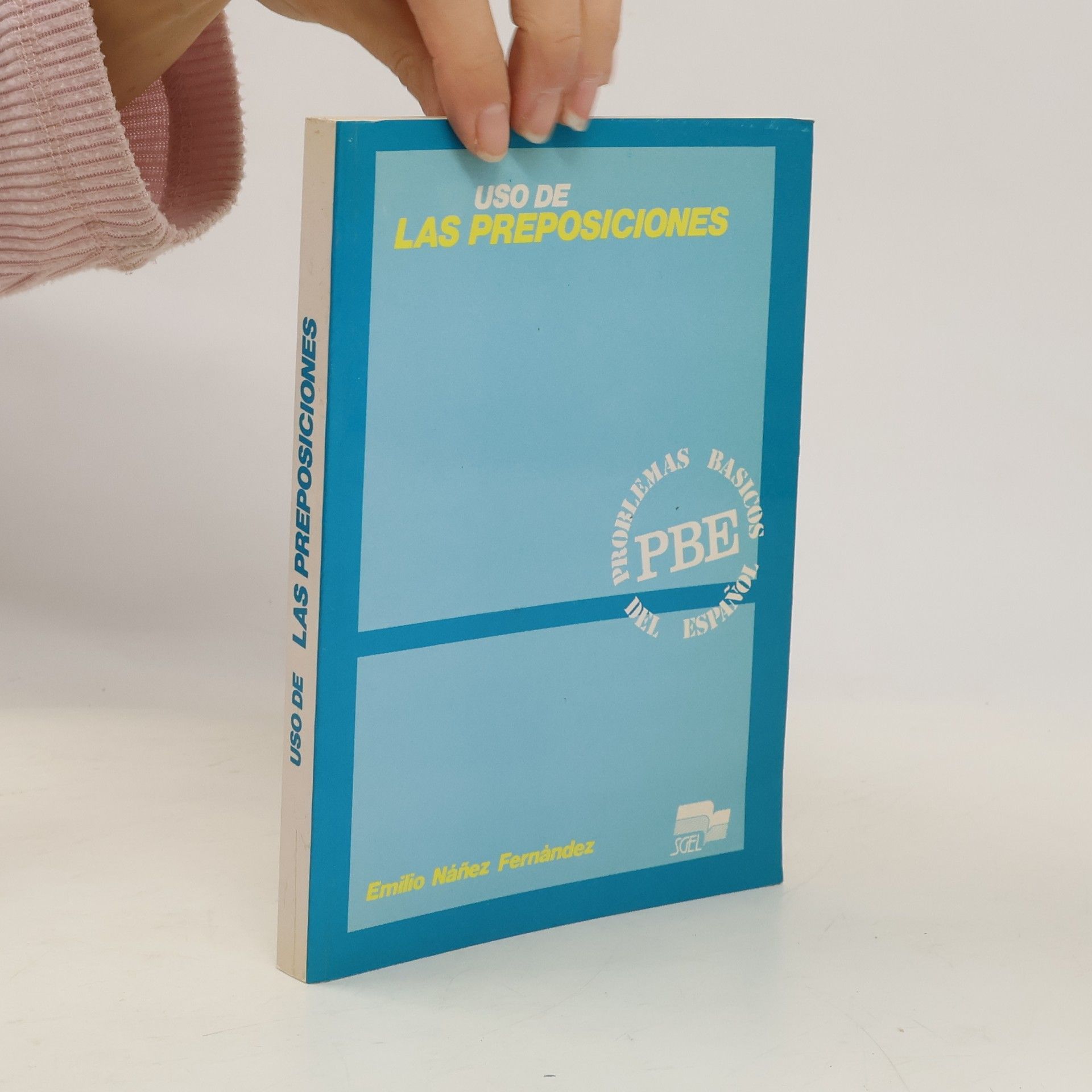 Emilio Náñez Fernández Problemas Básicos del Español: Uso de las preposiciones
