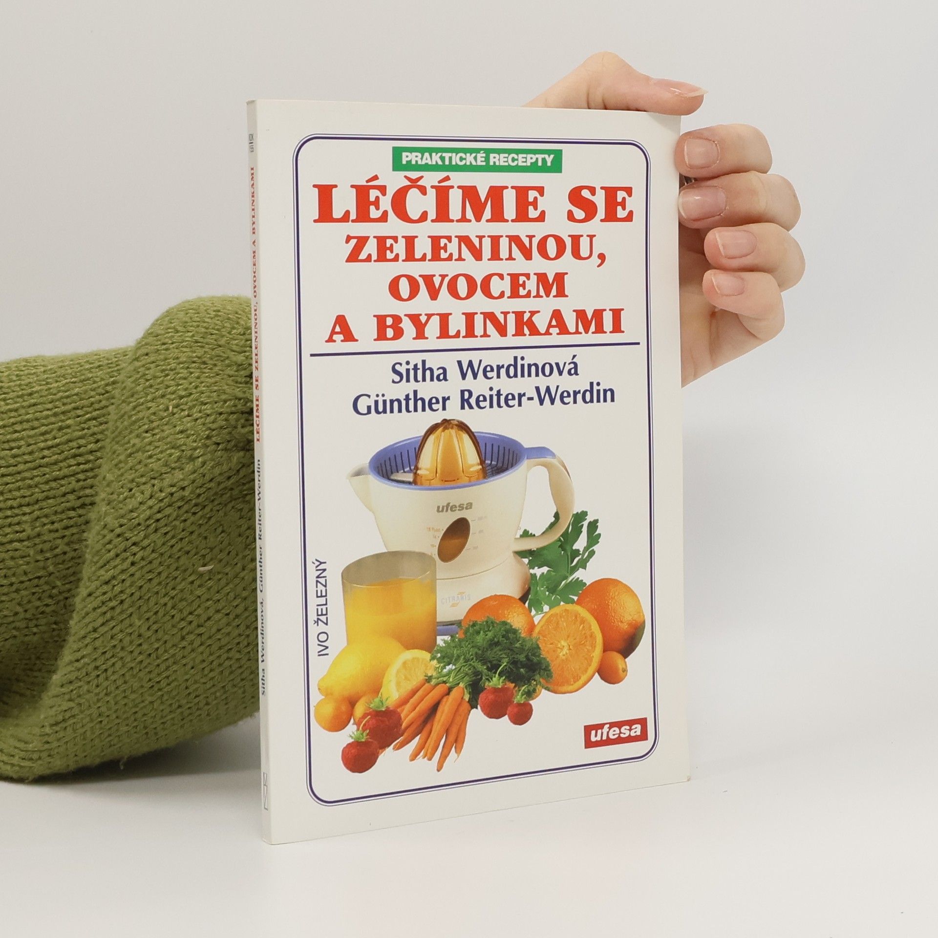 Léčíme se zeleninou, ovocem a bylinkami