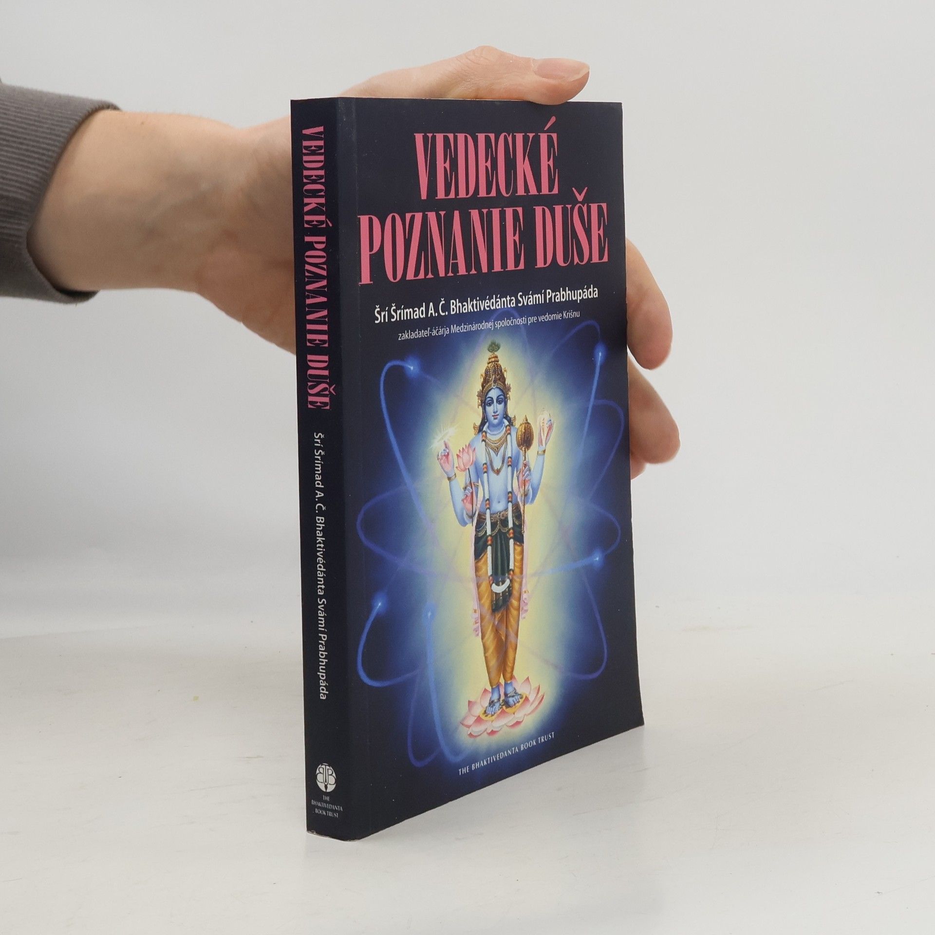 Šrí Šrímad A. Č. Bhaktivédanta Swami Prabhupáda Vedecké poznanie duše