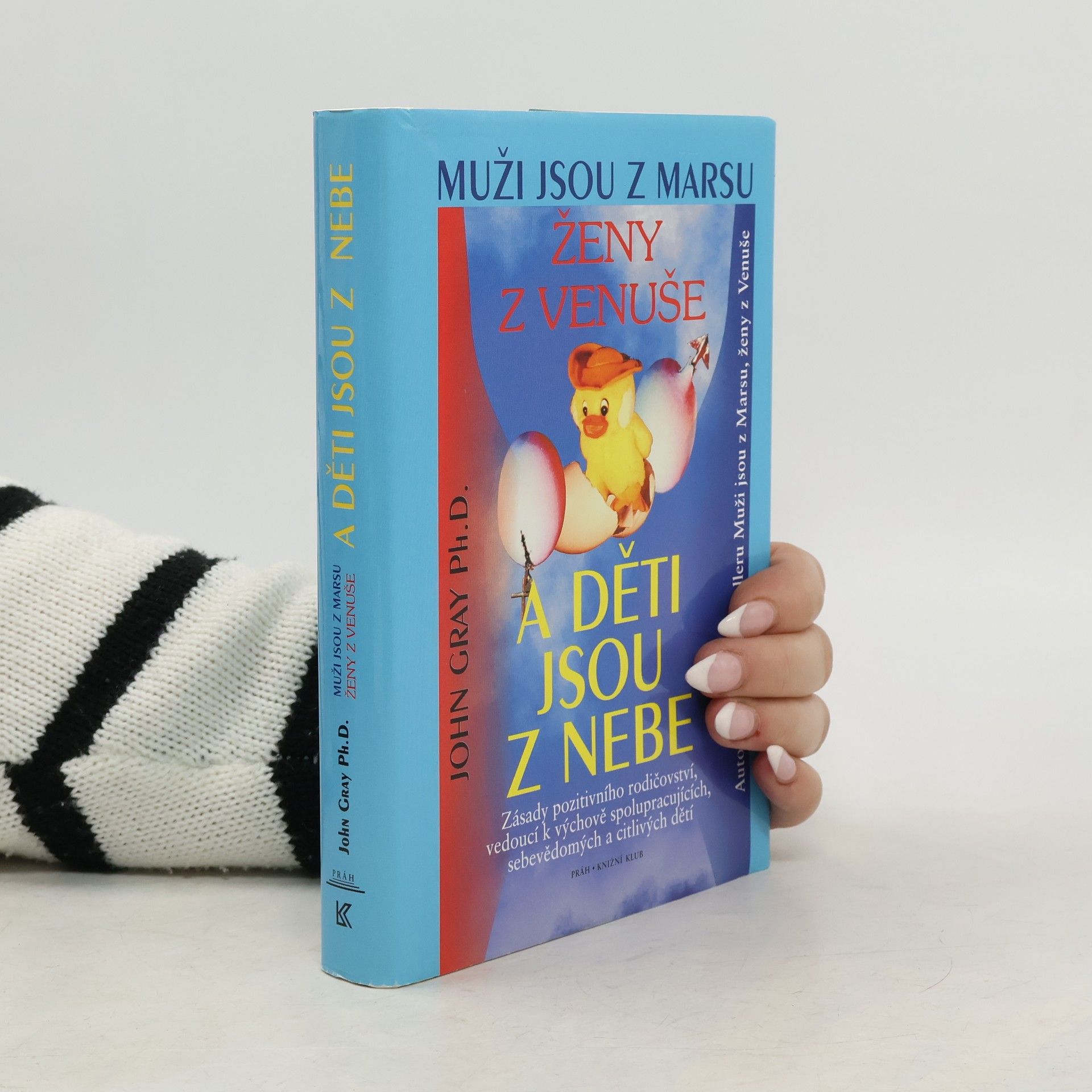 John Gray Muži jsou z Marsu, ženy z Venuše a děti jsou z nebe