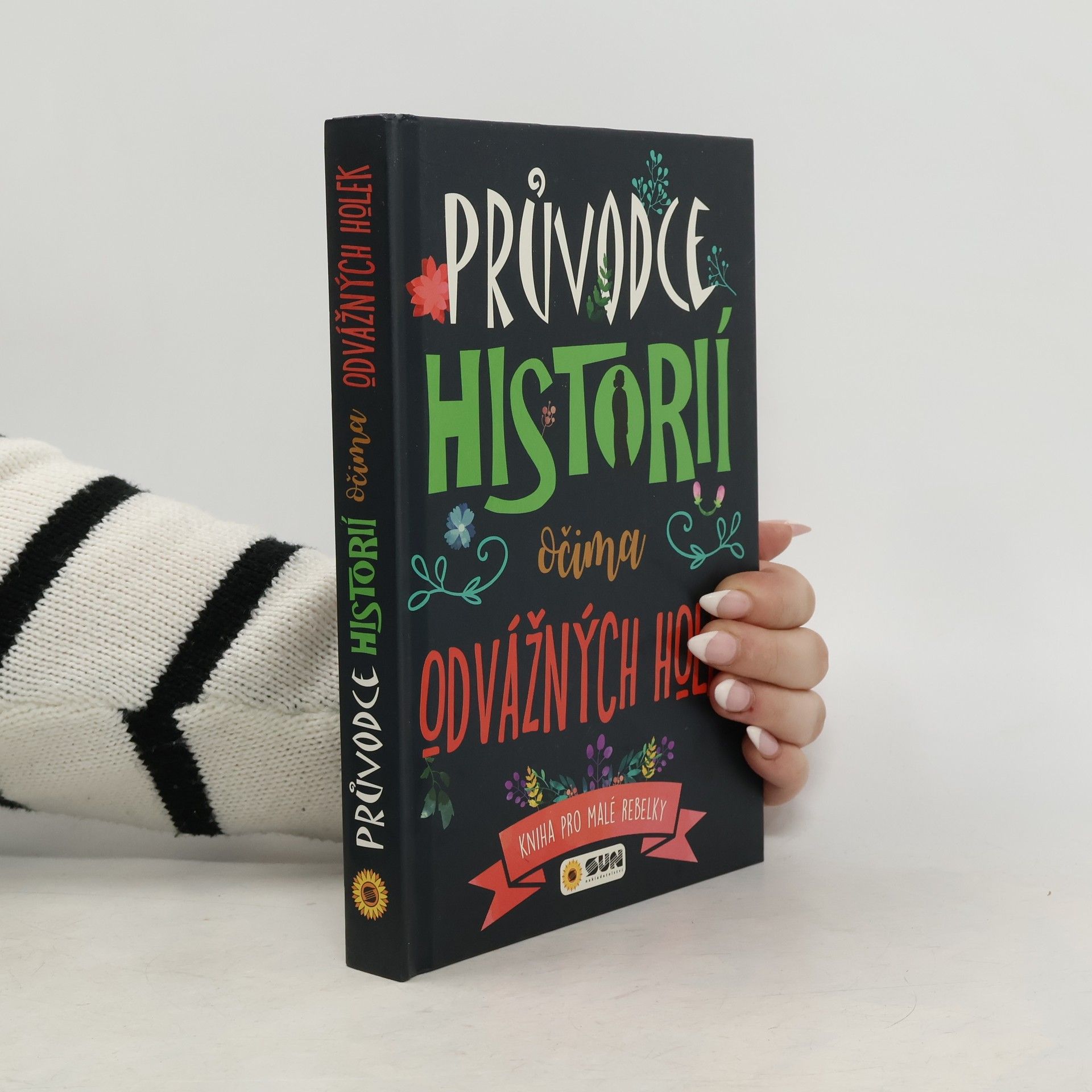 Autorenkollektiv Průvodce historii očima odvážných holek - Kniha pro malé rebelky