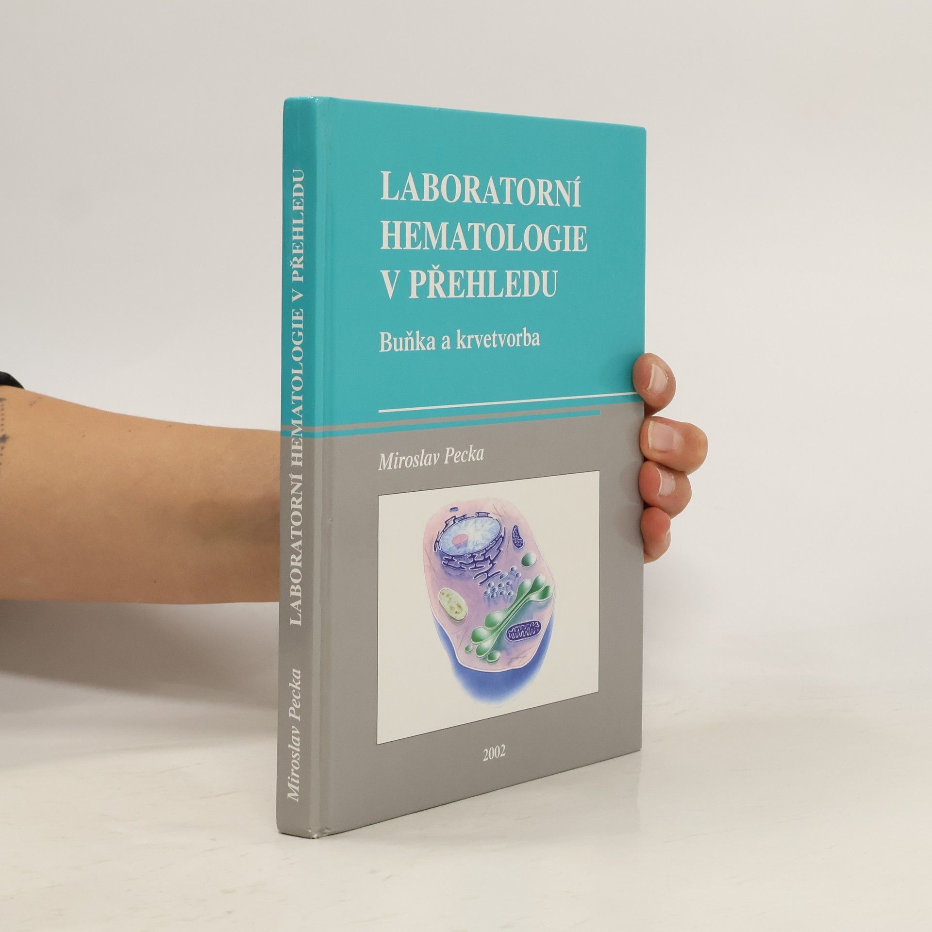 Miroslav Pecka Laboratorni hematologie v přehledu - Buňka a krvetvorba