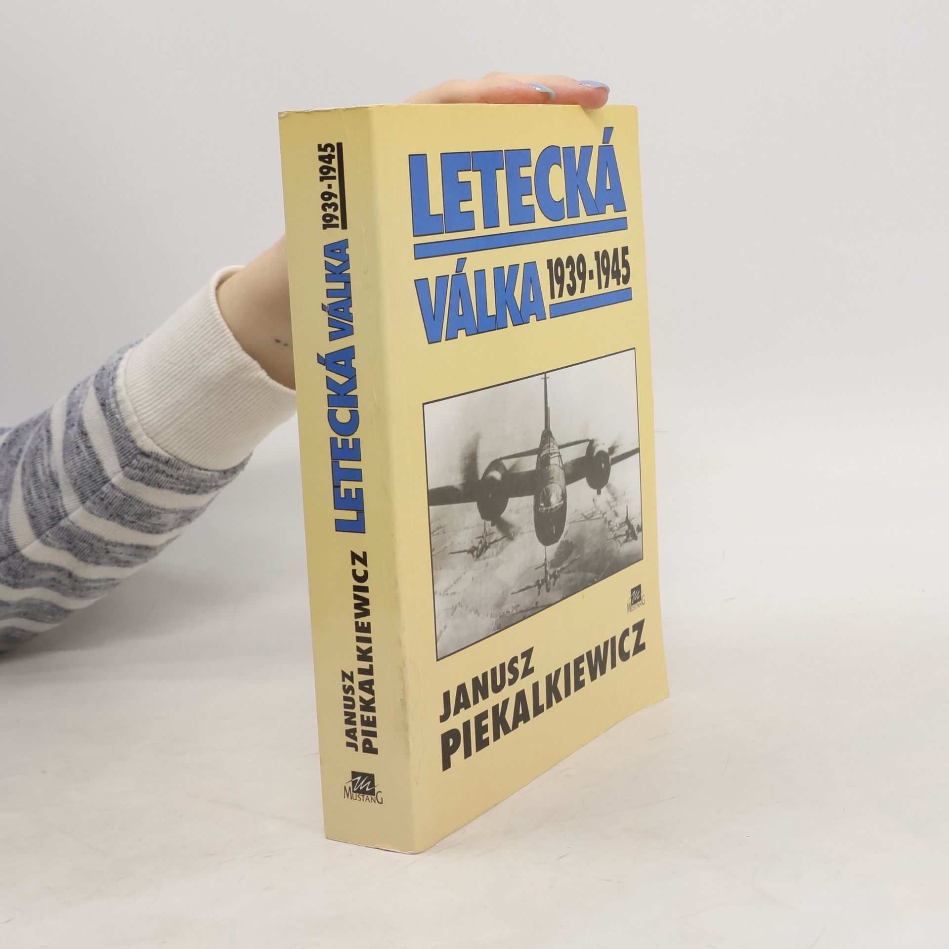 Janusz Piekałkiewicz Letecká válka 1939-1945