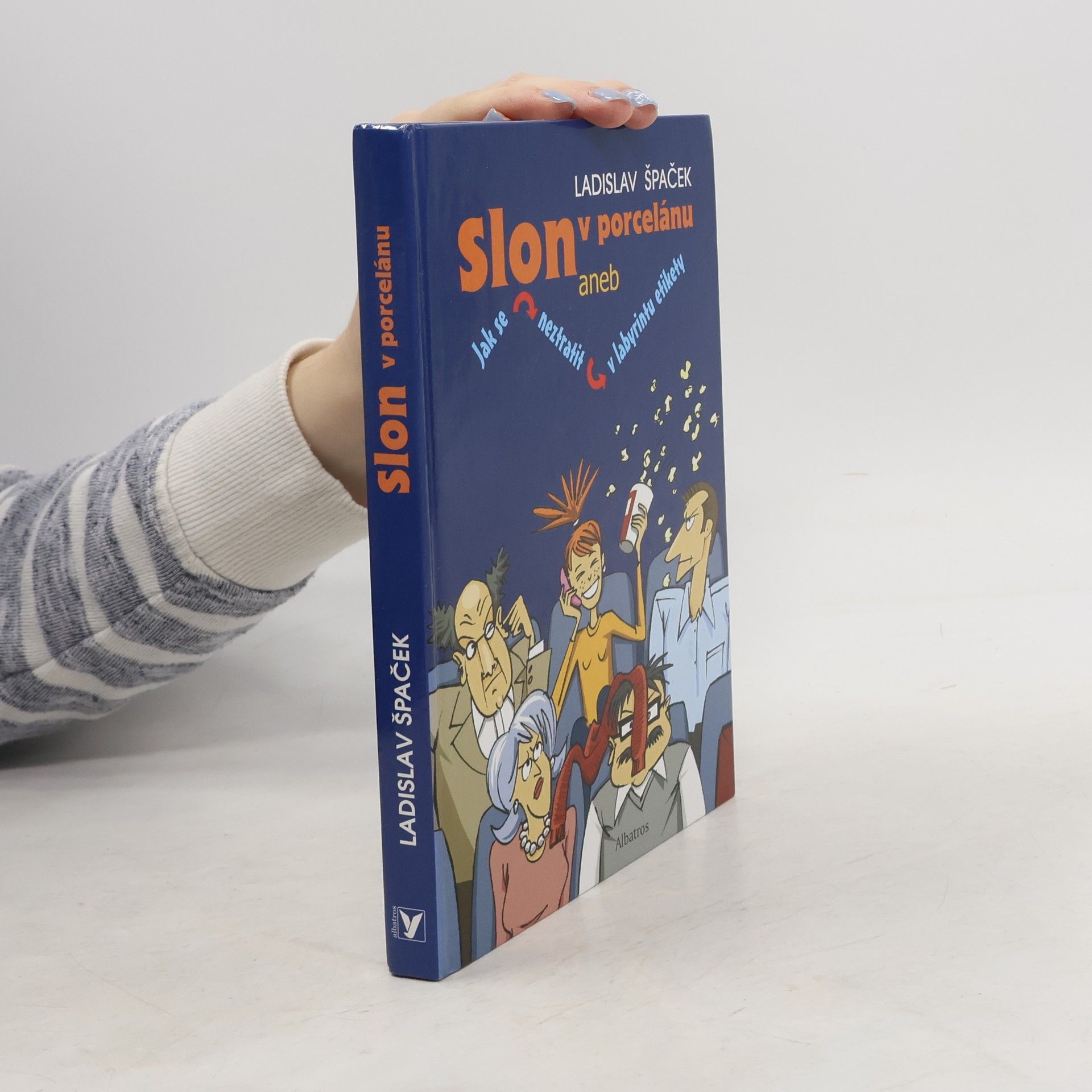 Ladislav Špaček Slon v porcelánu aneb Jak se neztratit v labyrintu etikety