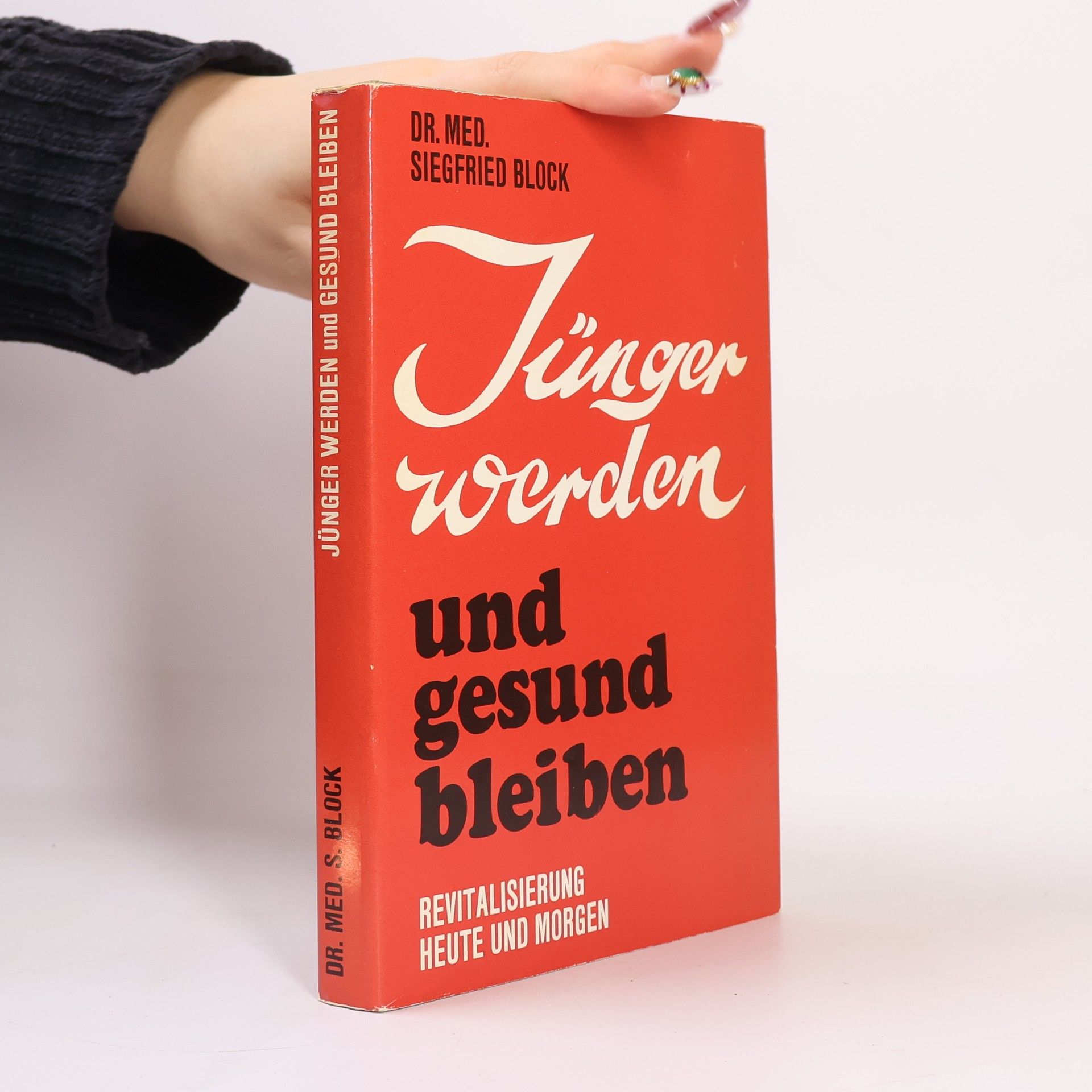 Siegfried Block Junger werden und gesund bleiben