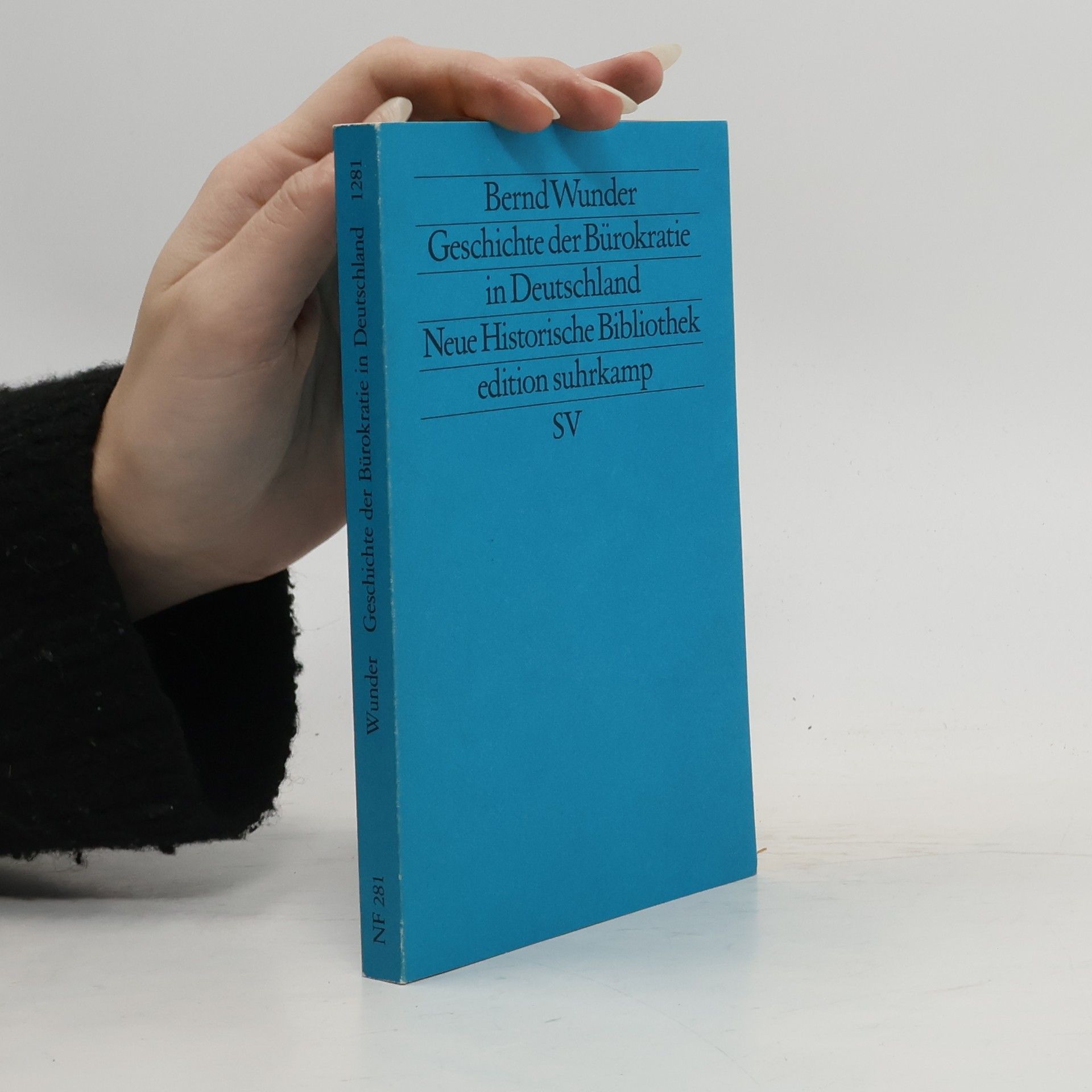 Bernd Wunder Geschichte der Bürokratie in Deutschland