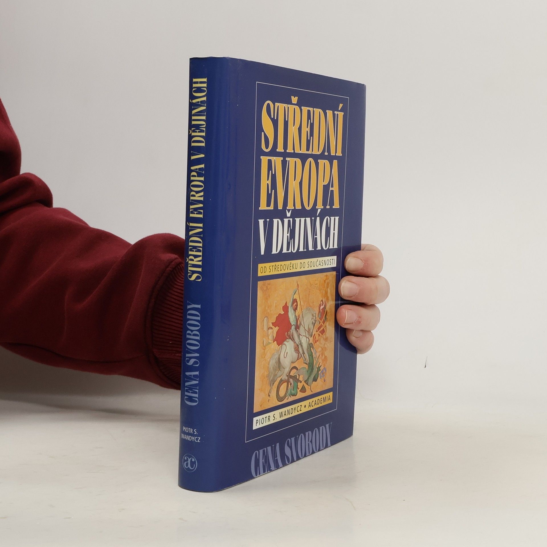 Piotr S. Piotr Stefan Wandycz Střední Evropa v dějinách od středověku do současnosti