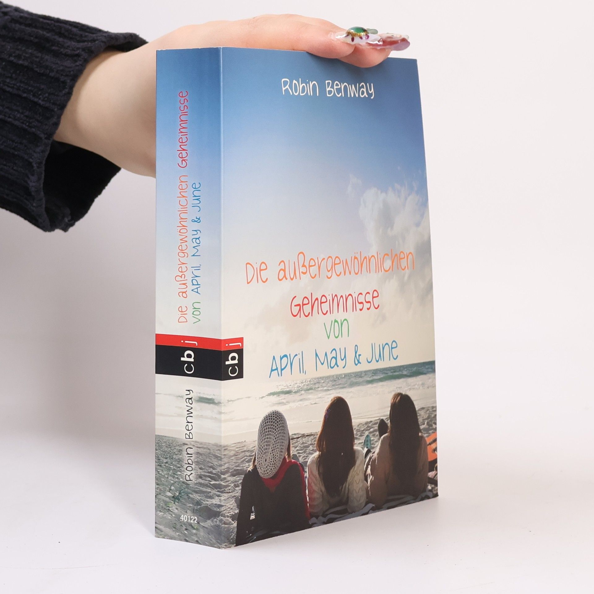 Robin Benway Die außergewöhnlichen Geheimnisse von April, May & June