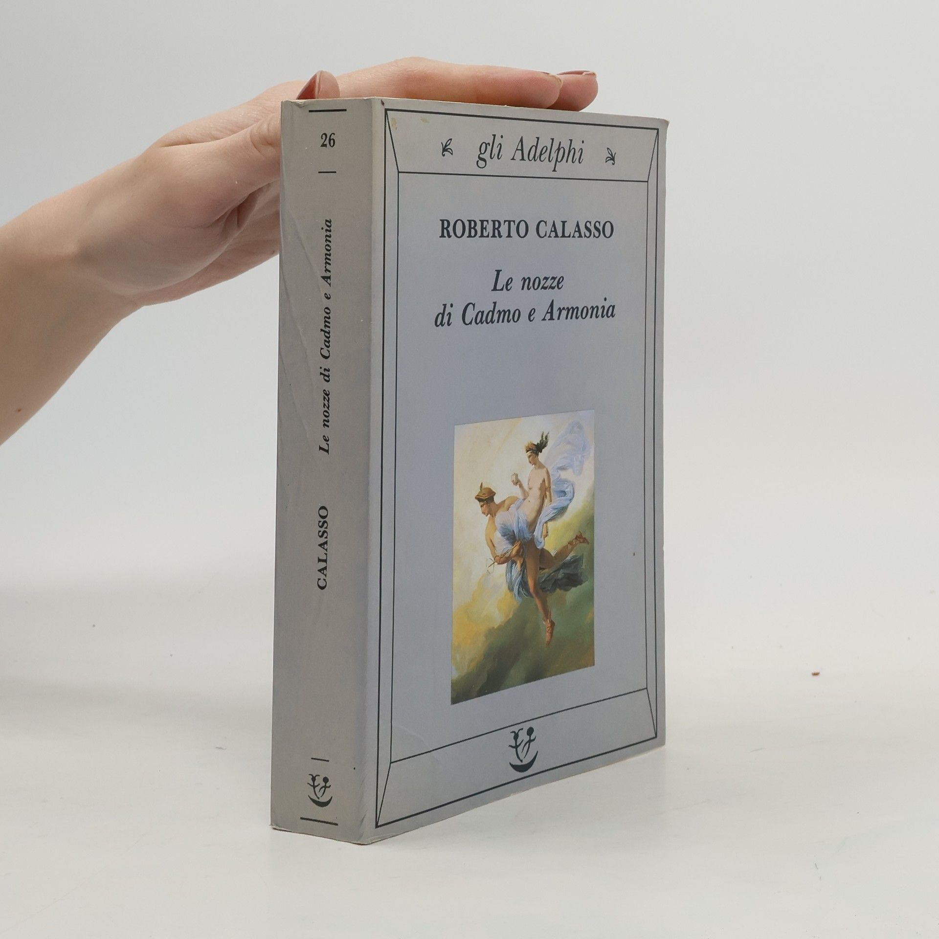 Roberto Calasso Le nozze di Cadmo e Armonia