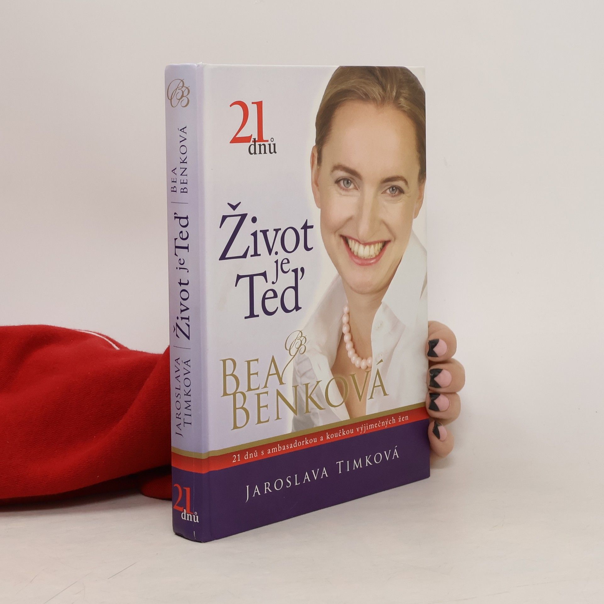 Život je teď : 21 dnů s ambasadorkou a koučkou výjimečných žen