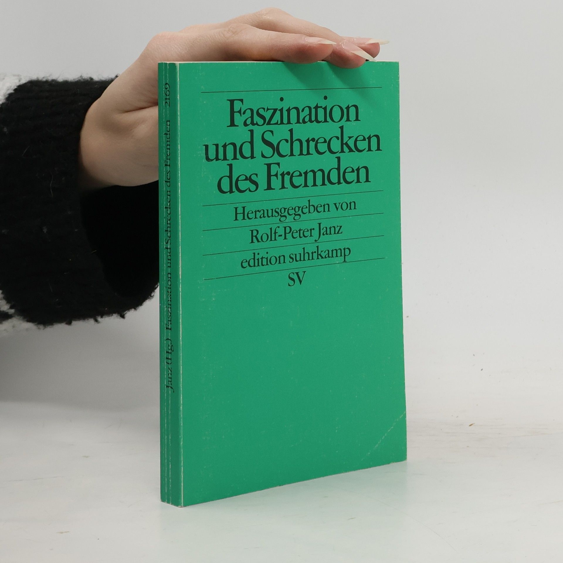 Rolf Peter Janz Edition Suhrkamp - 2169: Faszination und Schrecken des Fremden
