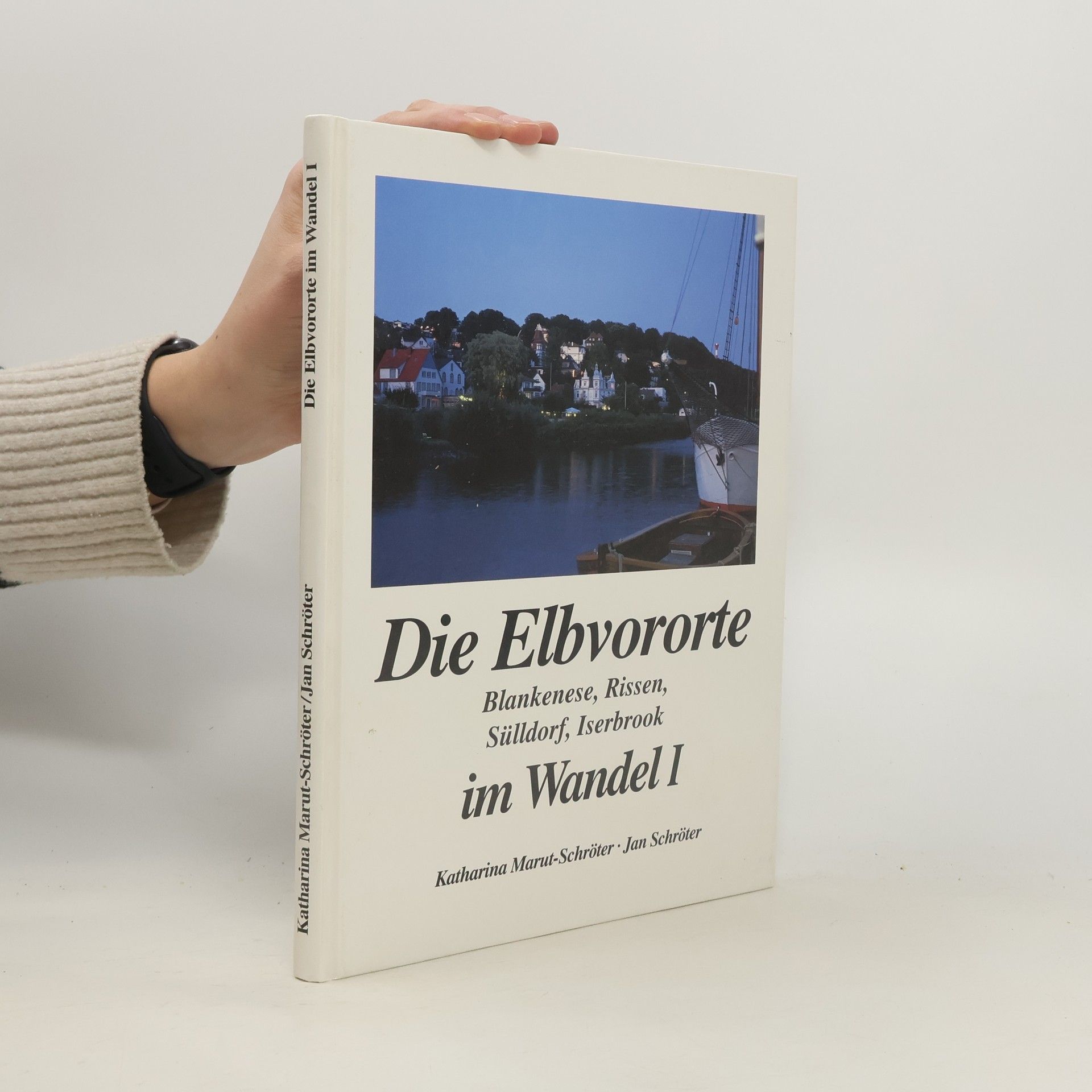 Die Elbvororte im Wandel in alten und neuen Bildern, Blankenese, Rissen, Sülldorf, Iserbrook
