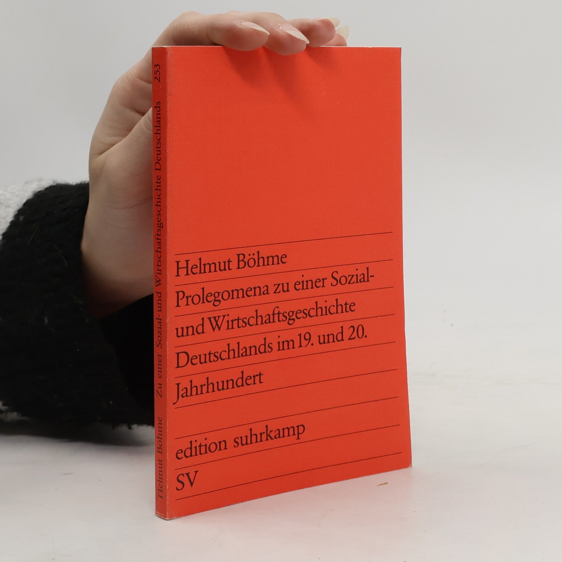 Helmut Böhme Prolegomena zu einer Sozial- und Wirtschaftsgeschichte Deutschlands im 19. und 20. Jahrhundert. 5. Aufl
