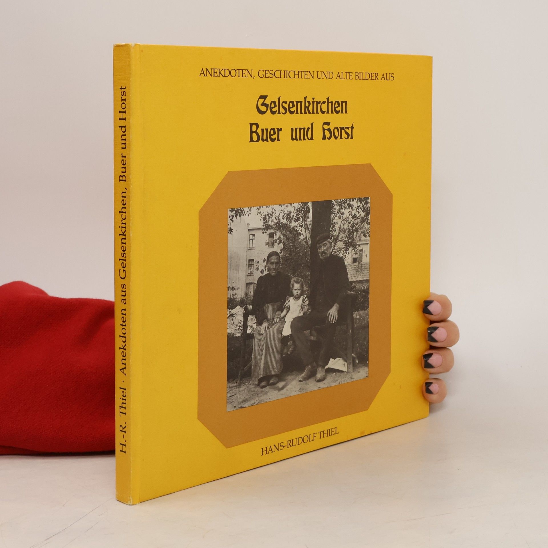 Various authors Geschichten, Anekdoten und alte Bilder aus Gelsenkirchen, Buer und Horst Hardcover