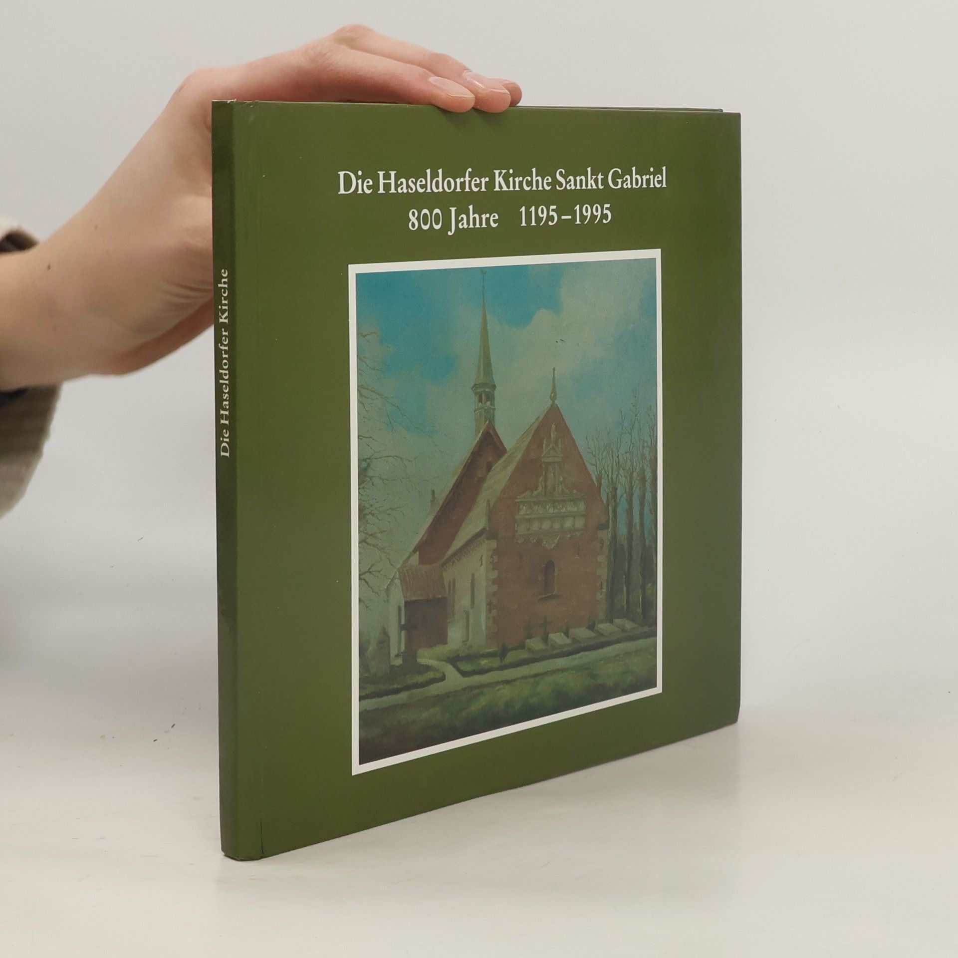Auteurscollectief Die Haseldorfer Kirche Sankt Gabriel 800 Jahre, 1195-1995