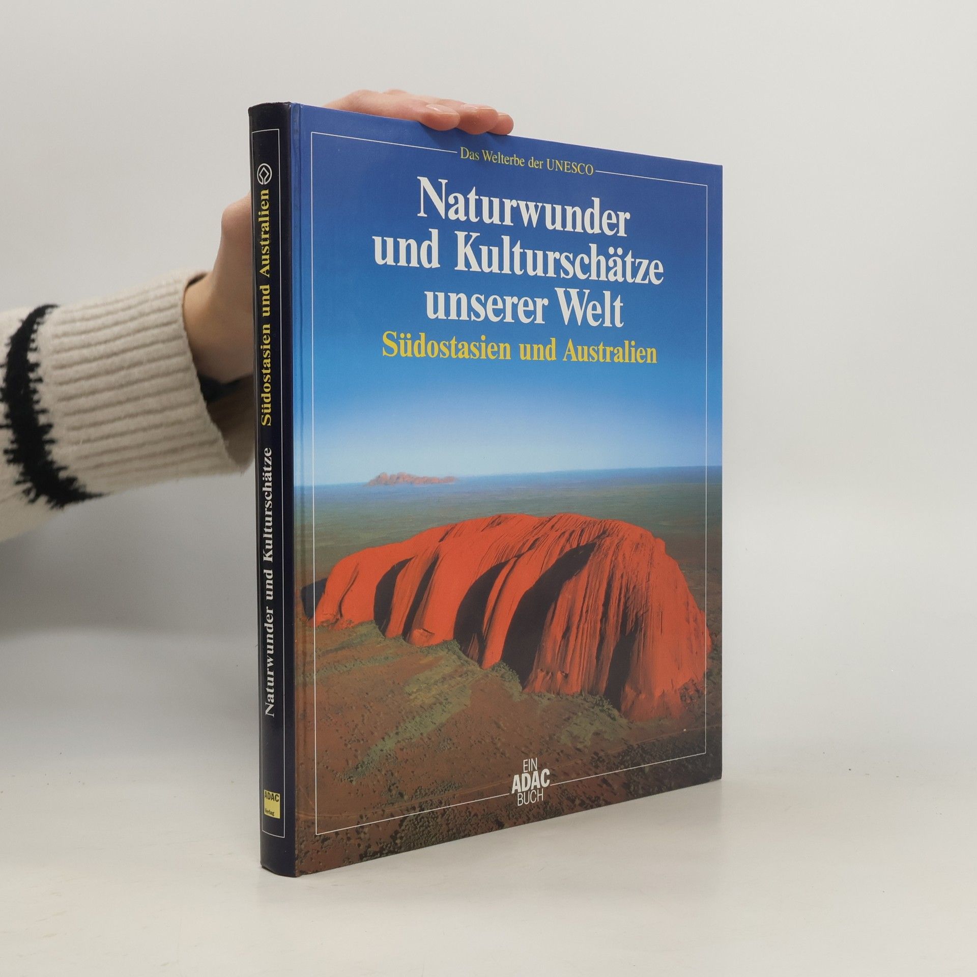 Naturwunder und Kulturschätze unserer Welt: Sudostasien und Australien