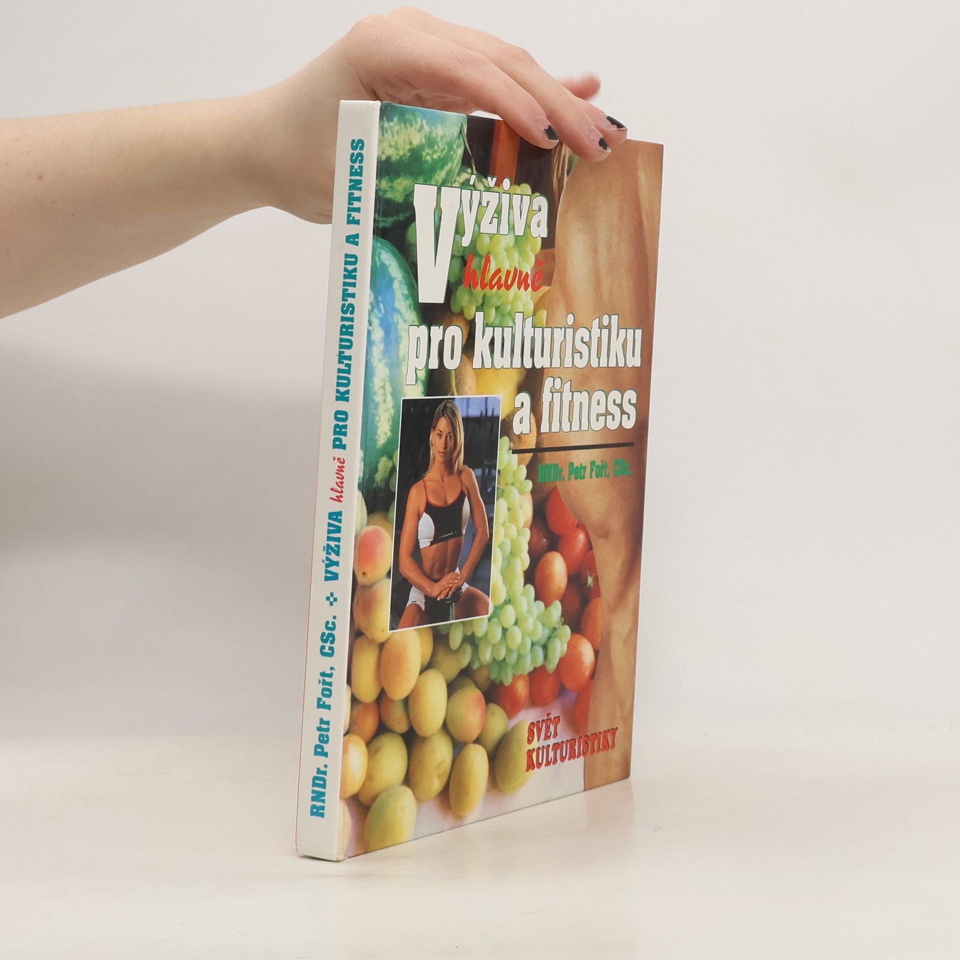 Petr Fořt Výživa (hlavně) pro kulturistiku a fitness