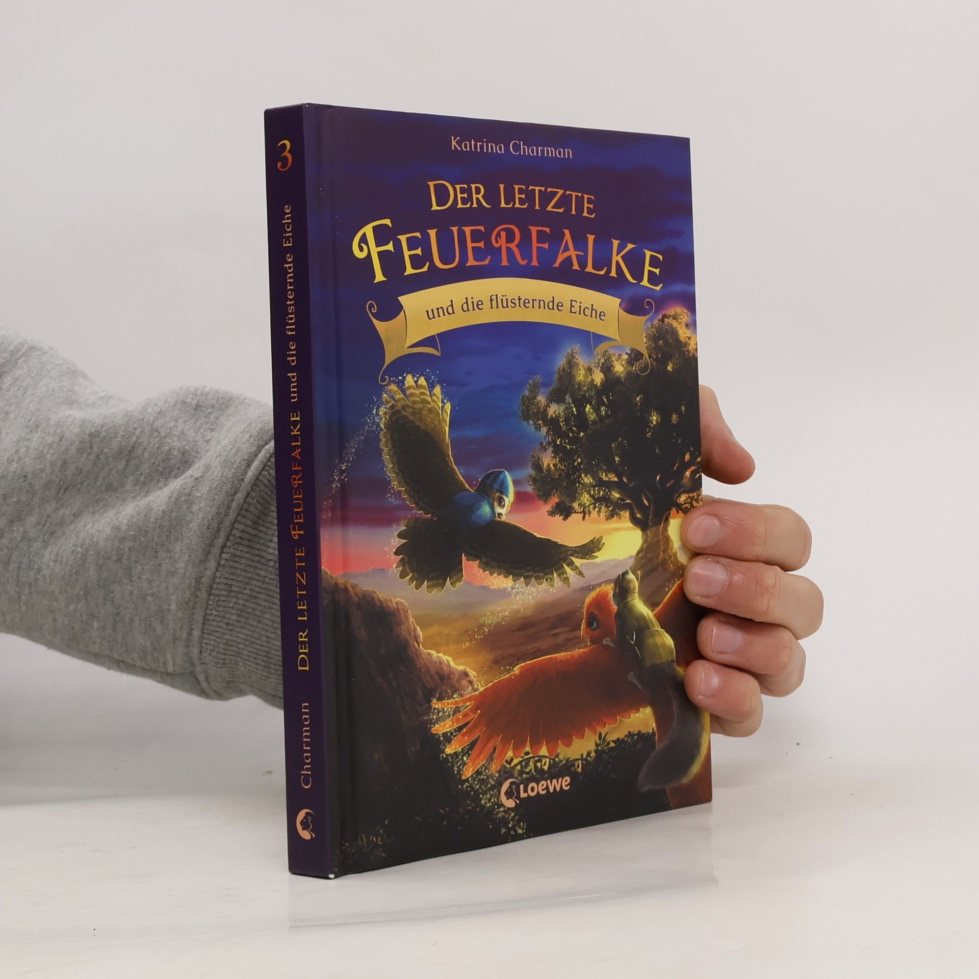 Katrina Charman Der letzte Feuerfalke und die flüsternde Eiche (Band 3)