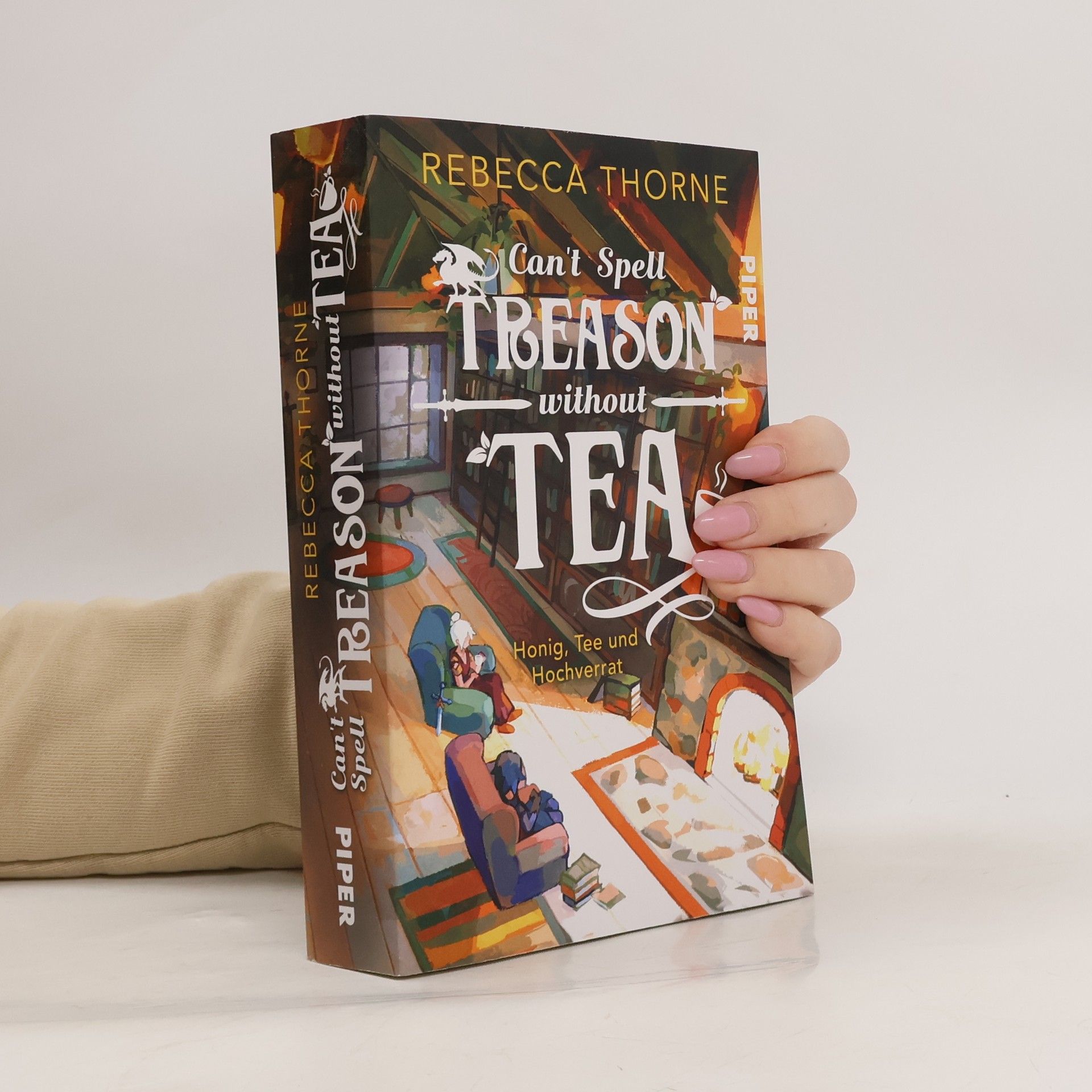 Can’t Spell Treason Without Tea. Honig, Tee und Hochverrat | Ein High Fantasy-Roman, aufgebrüht mit Liebe