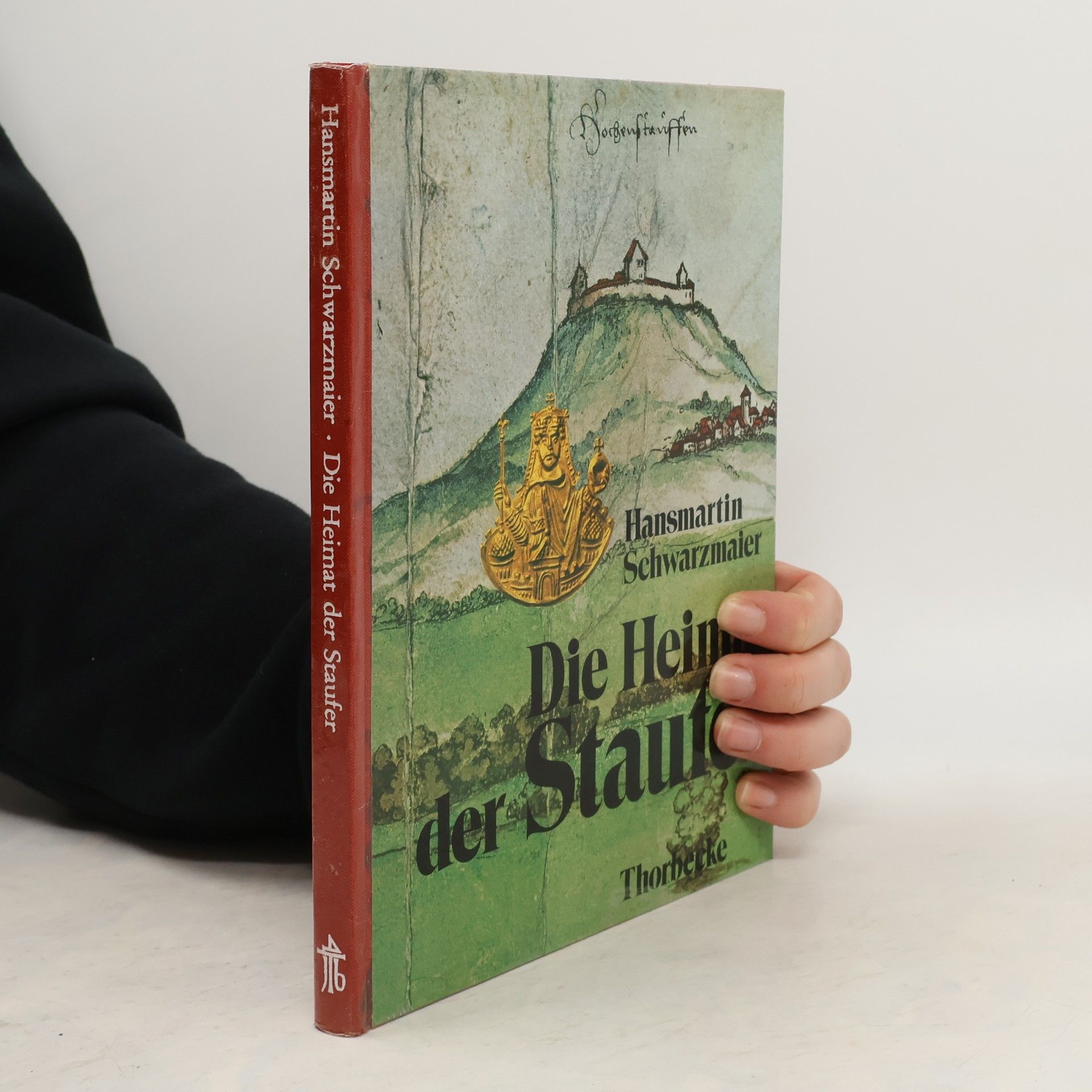 Hansmartin Schwarzmaier Die Heimat der Staufer