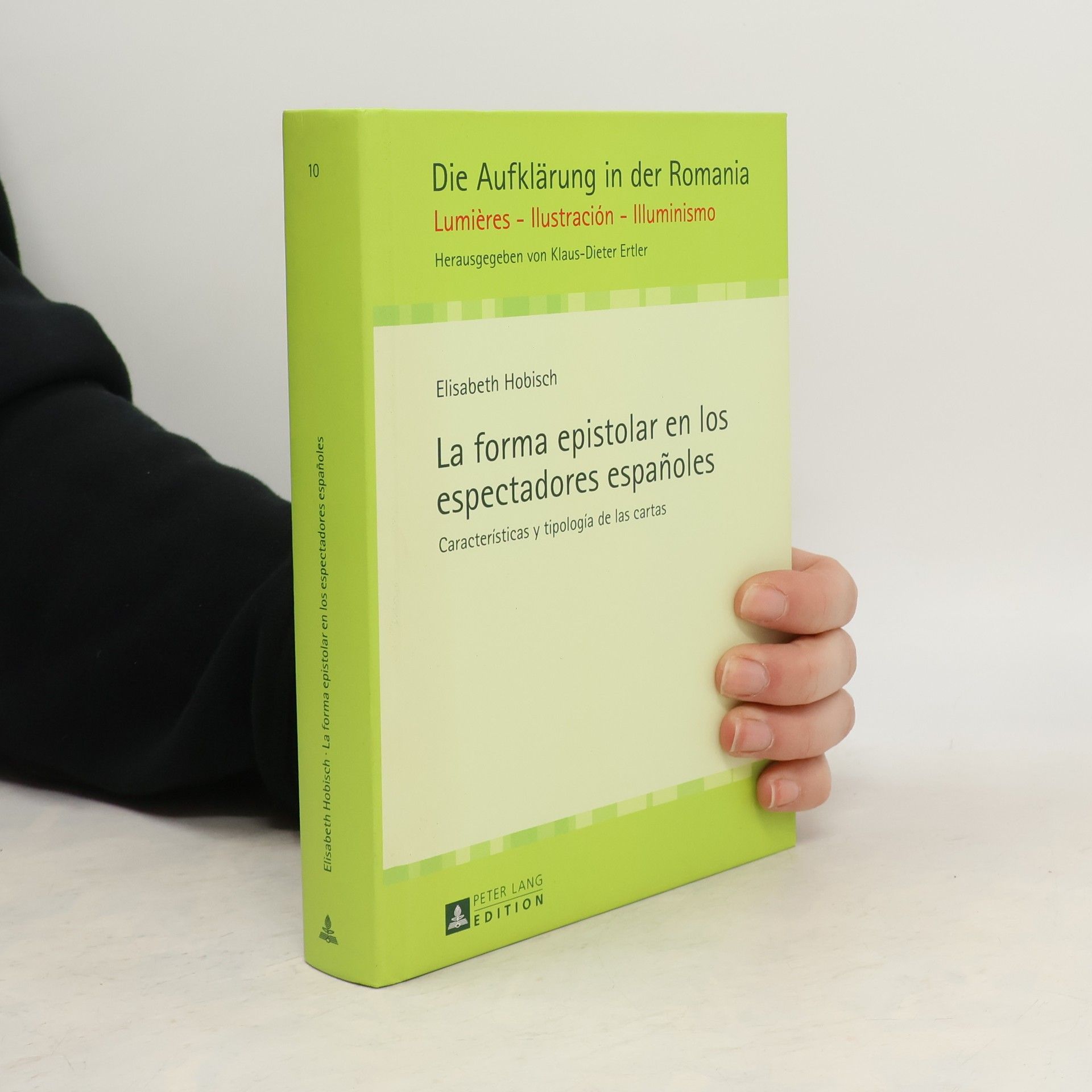 Elisabeth Hobisch Die Aufklärung in der Romania - 10: La forma epistolar en los espectadores españoles