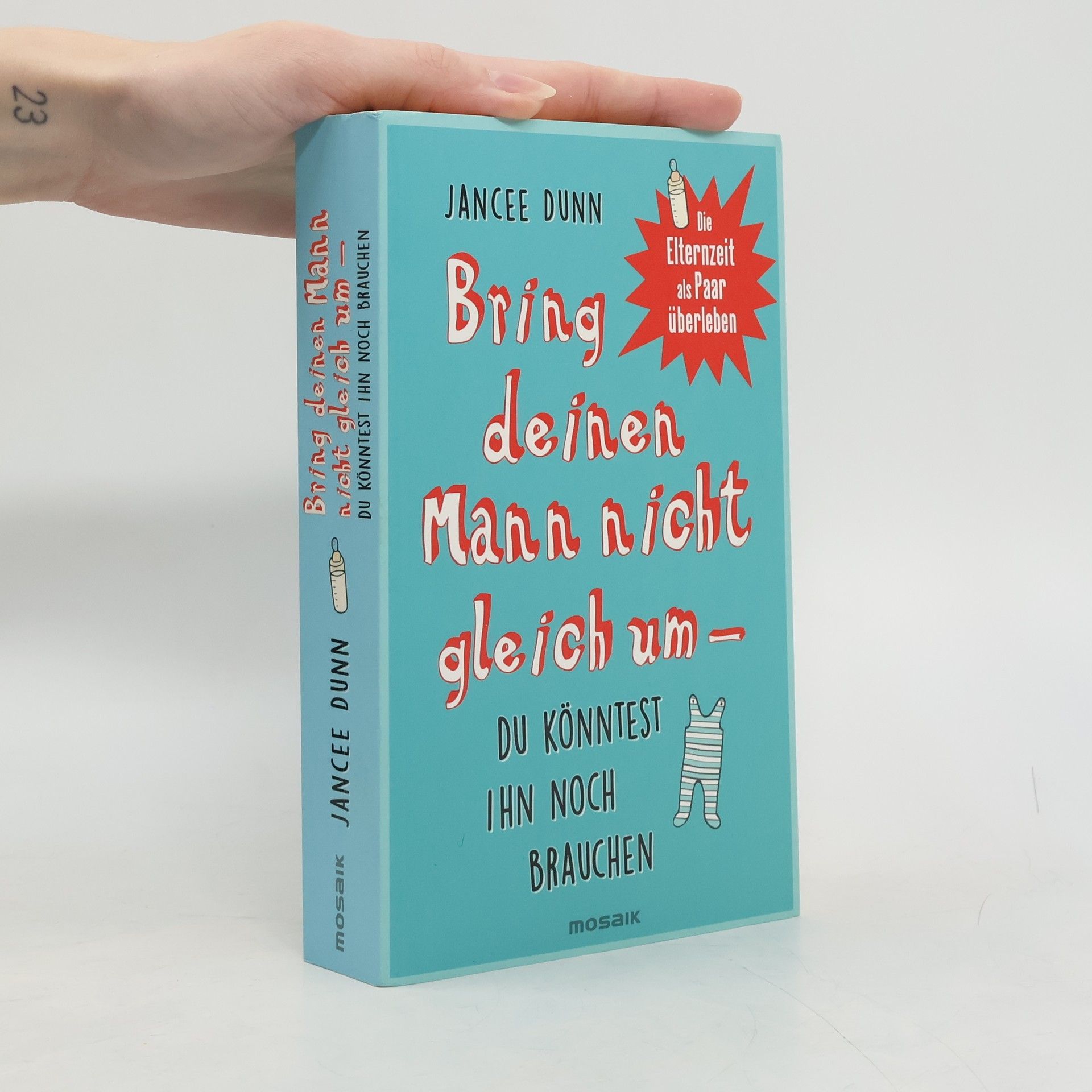 Bring deinen Mann nicht gleich um - du könntest ihn noch brauchen