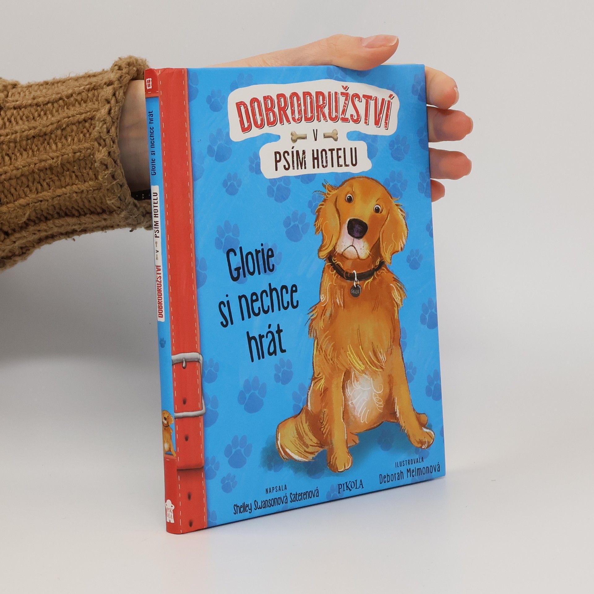 Shelley Swanson Sateren Glorie si nechce hrát. Dobrodružství v psím hotelu