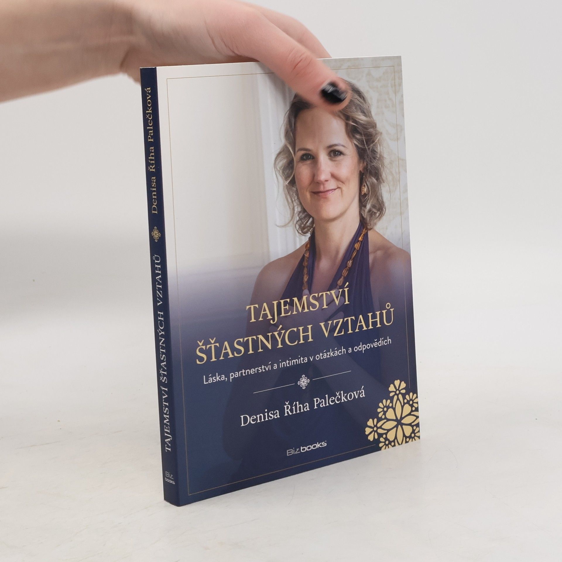 Denisa Říha Palečková Tajemství šťastných vztahů : láska, partnerství a intimita v otázkách a odpovědích