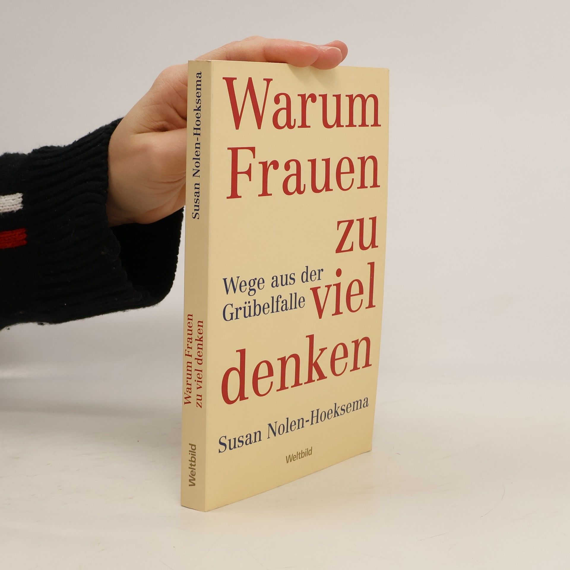 Susan Nolen-Hoeksema Warum Frauen zu viel denken