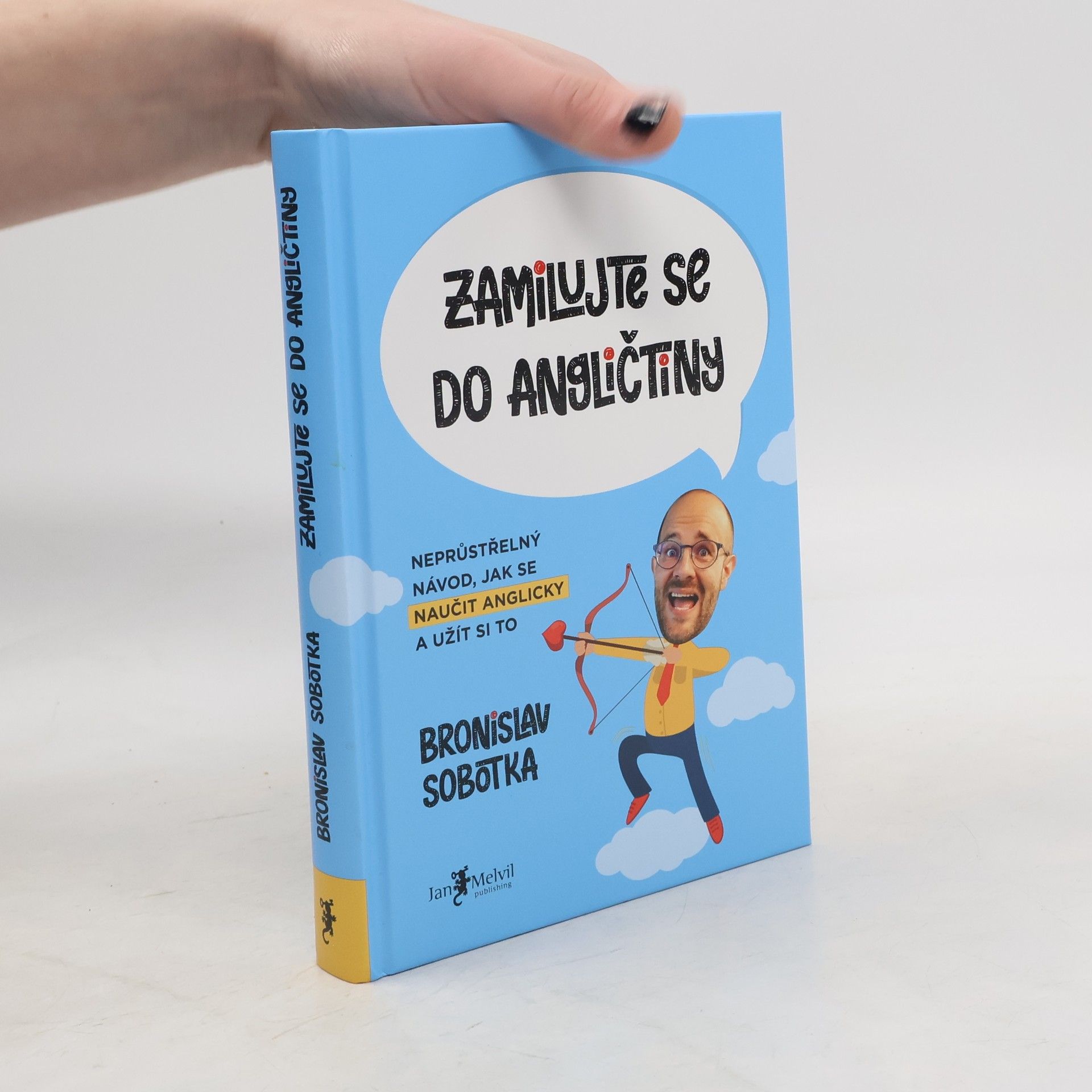 Bronislav Sobotka Zamilujte se do angličtiny. Neprůstřelný návod, jak se naučit anglicky a užít si to