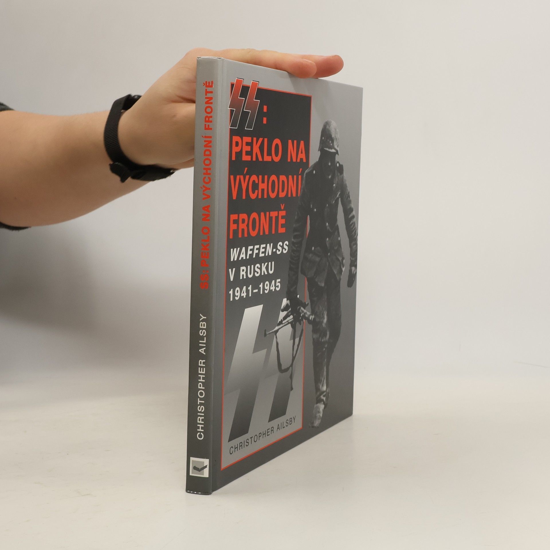 Christopher Ailsby SS: Peklo na východní frontě