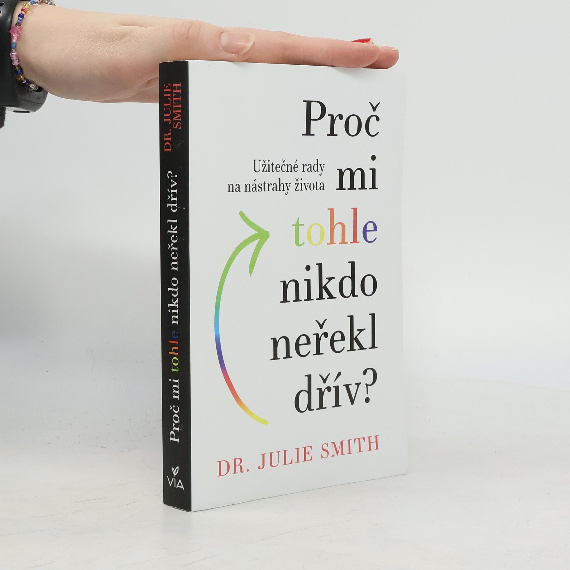 Julie Smith Proč mi tohle nikdo neřekl dřív?