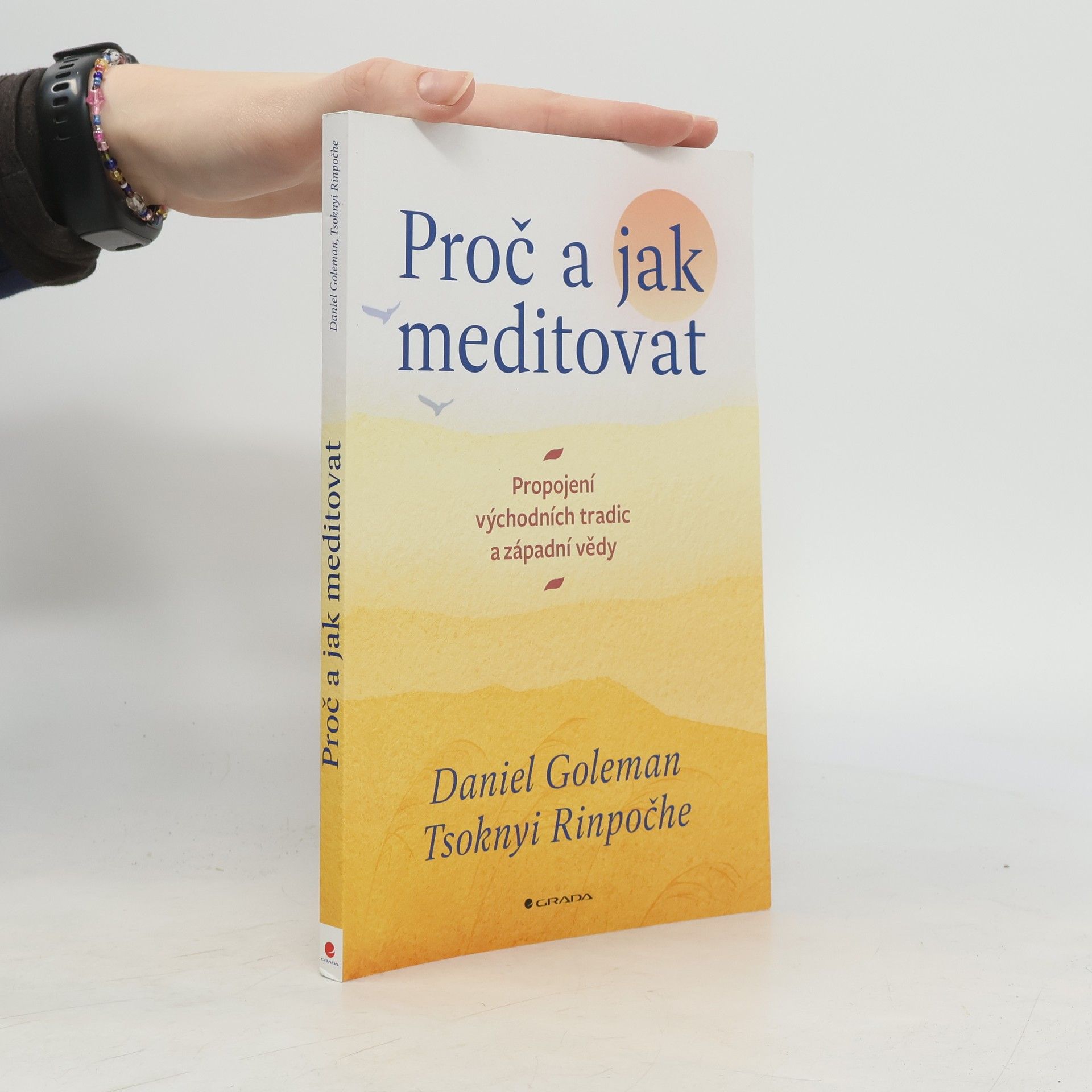 Daniel Goleman Proč a jak meditovat : propojení východních tradic a západní vědy